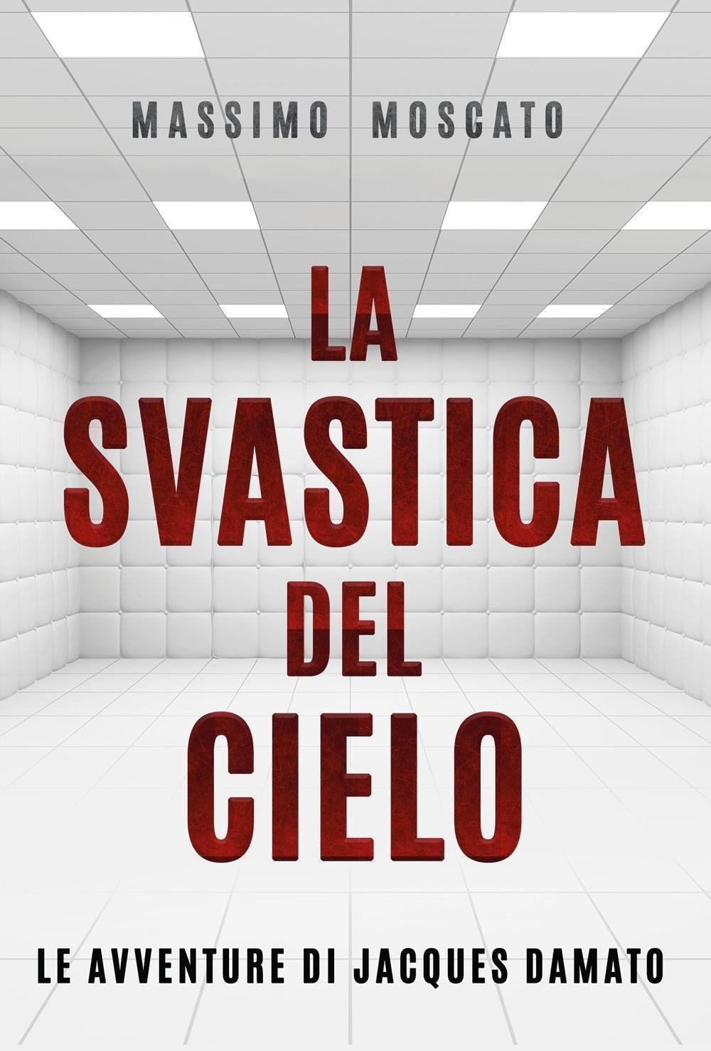 La svastica del cielo. Le avventure di Jacques Damato