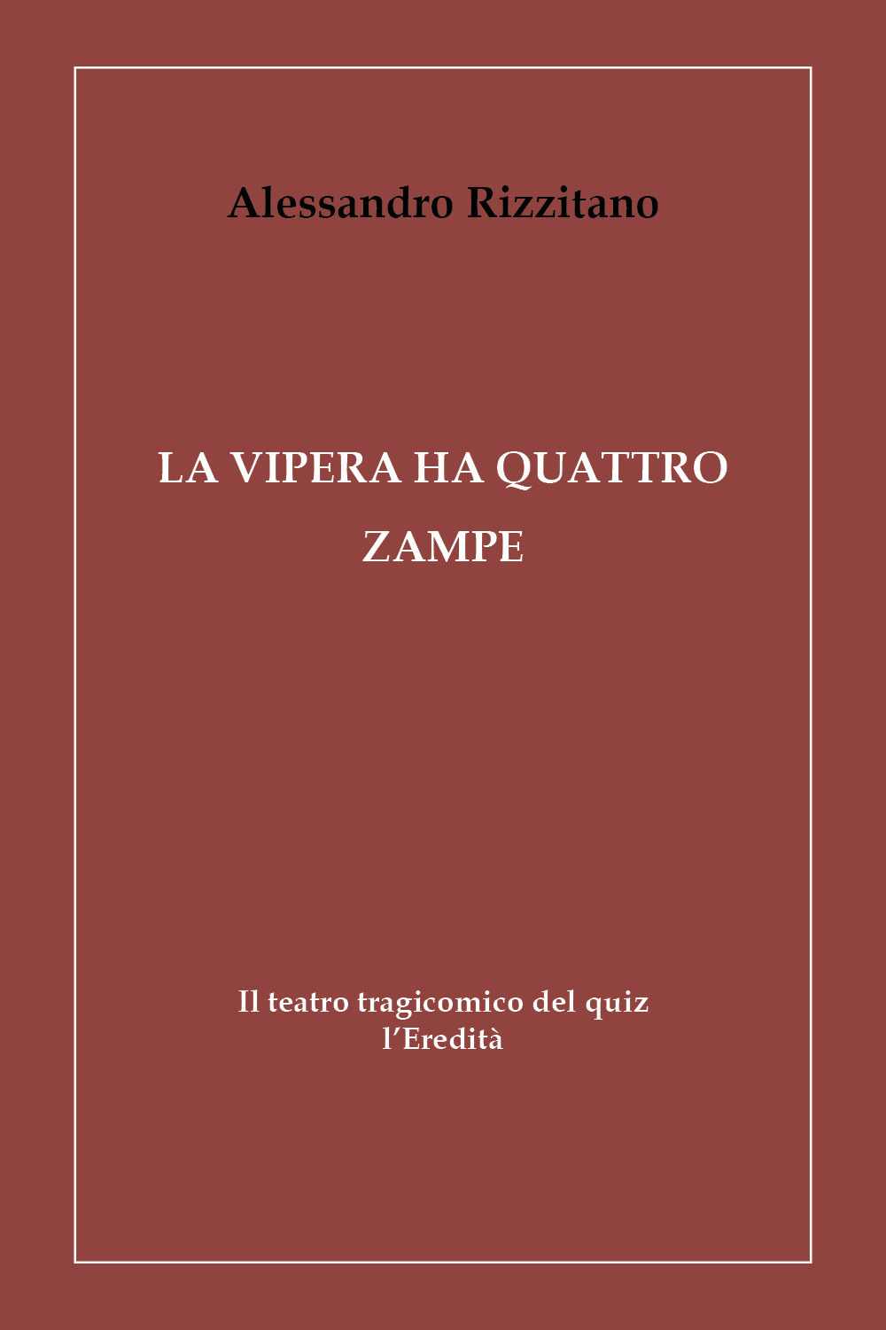 La vipera ha quattro zampe. Il teatro tragicomico del quiz …