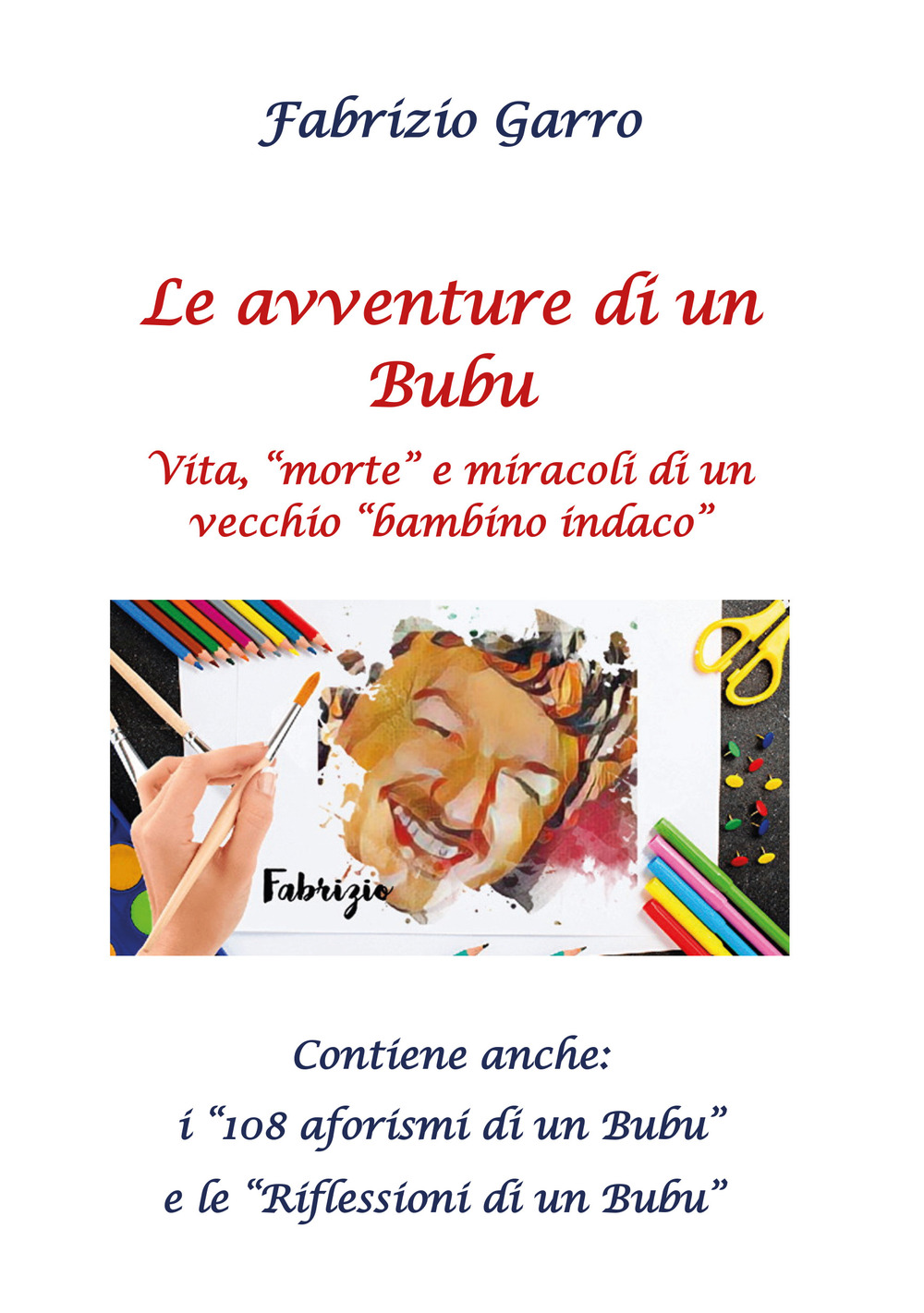 Le avventure di un Bubu. Vita, «morte» e miracoli di …