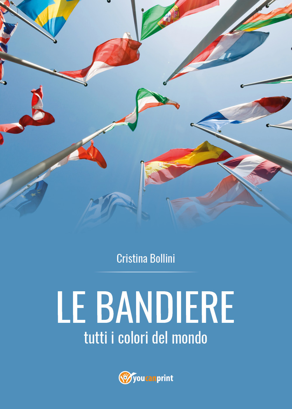 Le bandiere. Tutti i colori del mondo