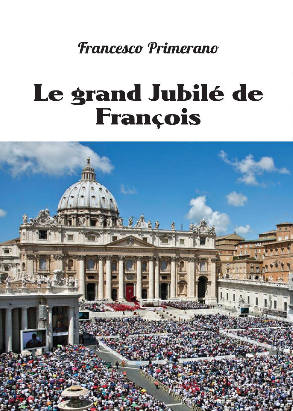 Le grand jubilé de François