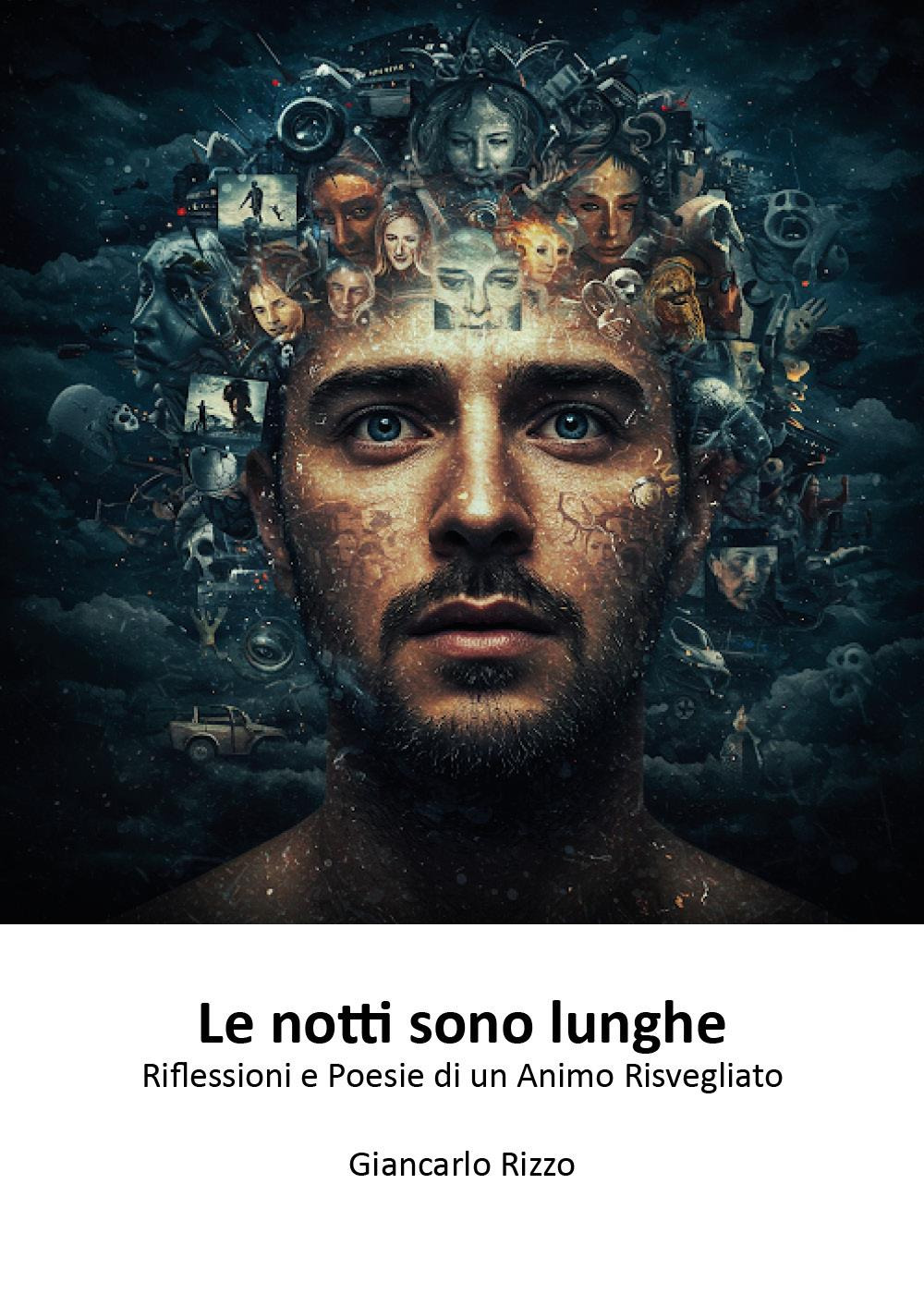 Le notti sono lunghe. Riflessioni e poesie di un animo …