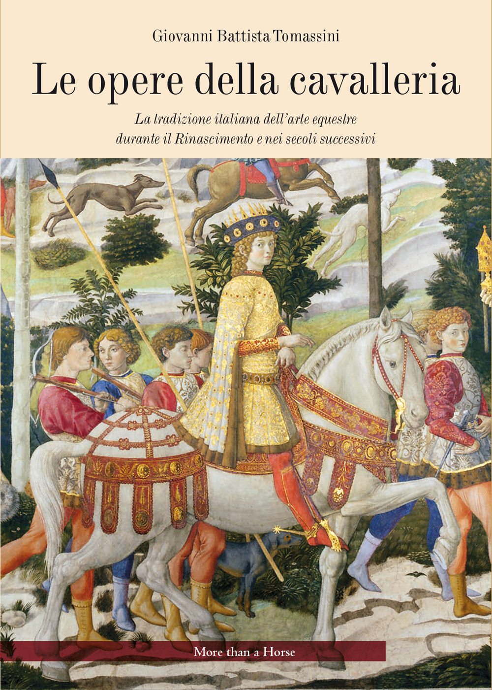 Le opere della cavalleria. La tradizione italiana dell'arte equestre durante …