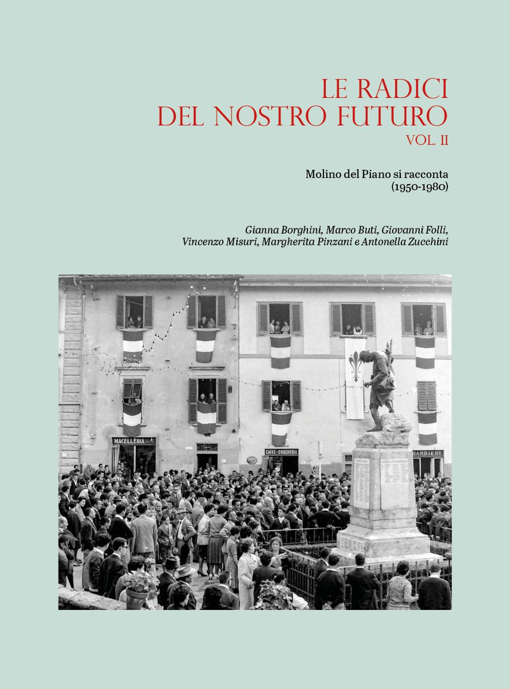 Le radici del nostro futuro. Molino del Piano si racconta …