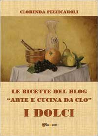 Le ricette del blog «Arte e cucina da Clo». I …