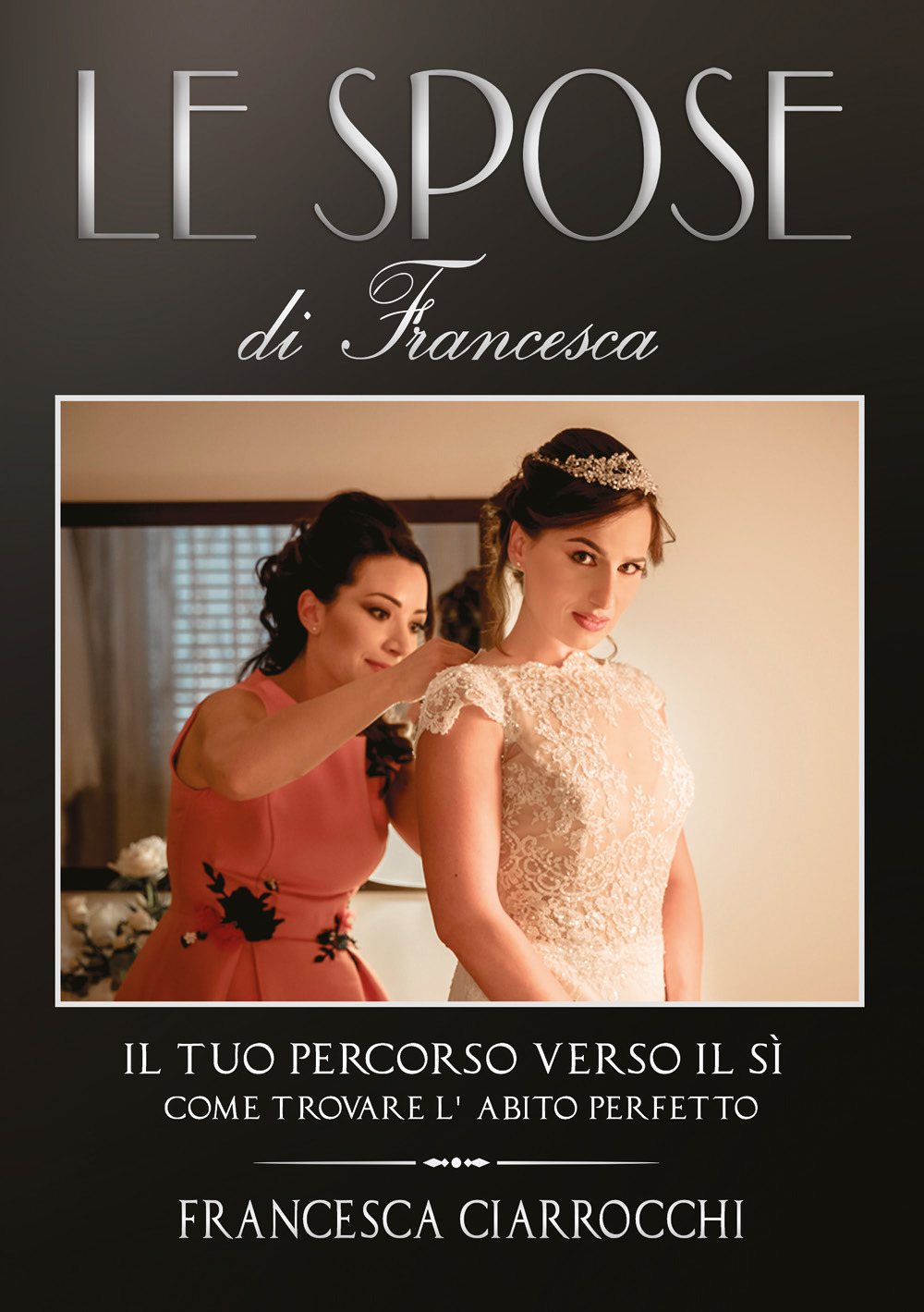 Le Spose di Francesca. Il tuo percorso verso il sì. …