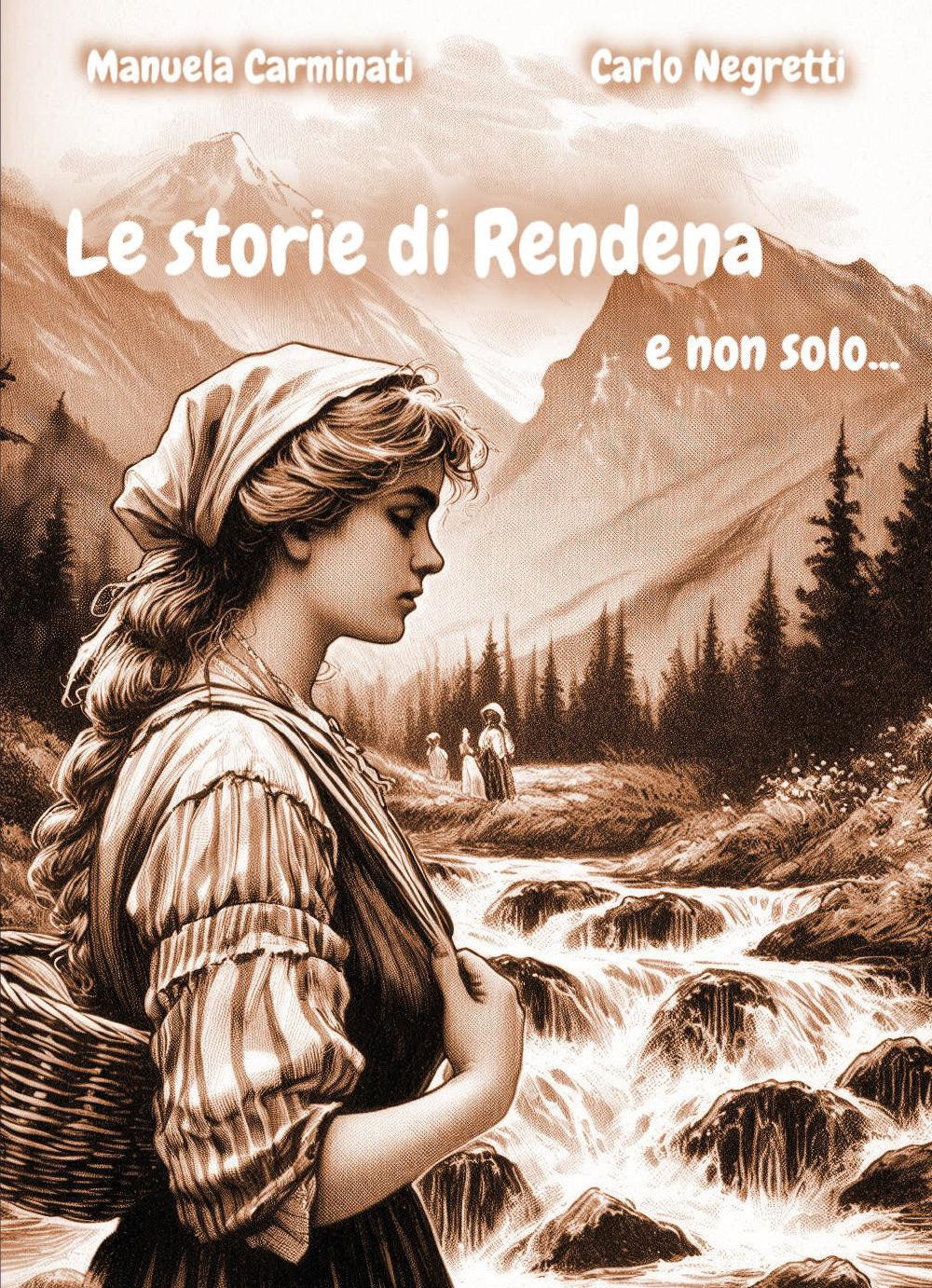 Le storie di Rendena e non solo.