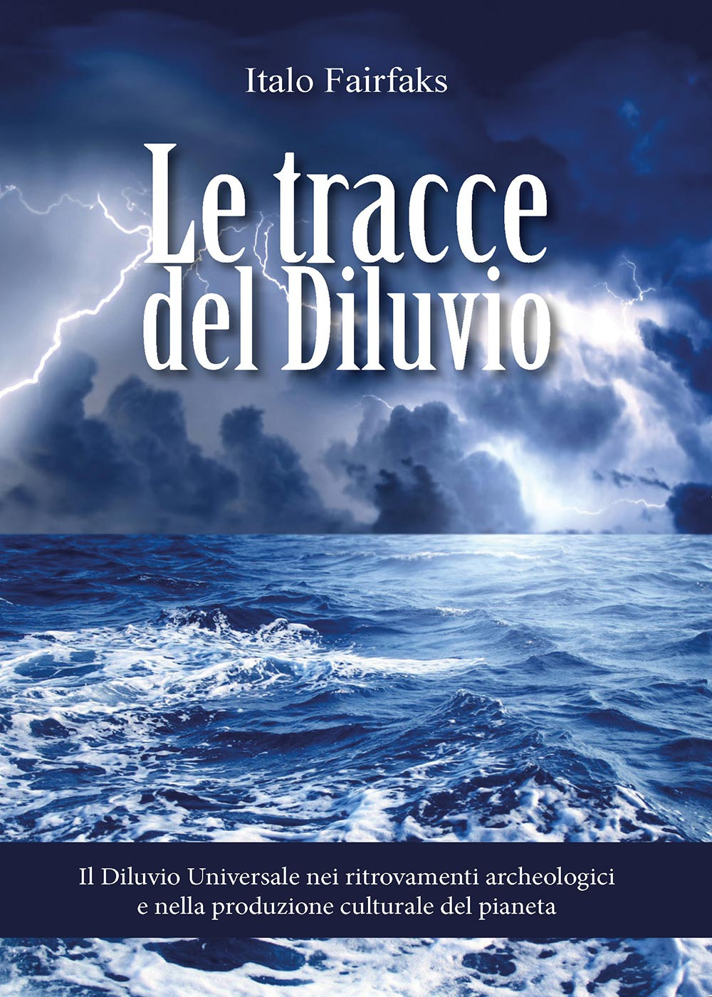 Le tracce del diluvio. Il Diluvio Universale nei ritrovamenti archeologici …