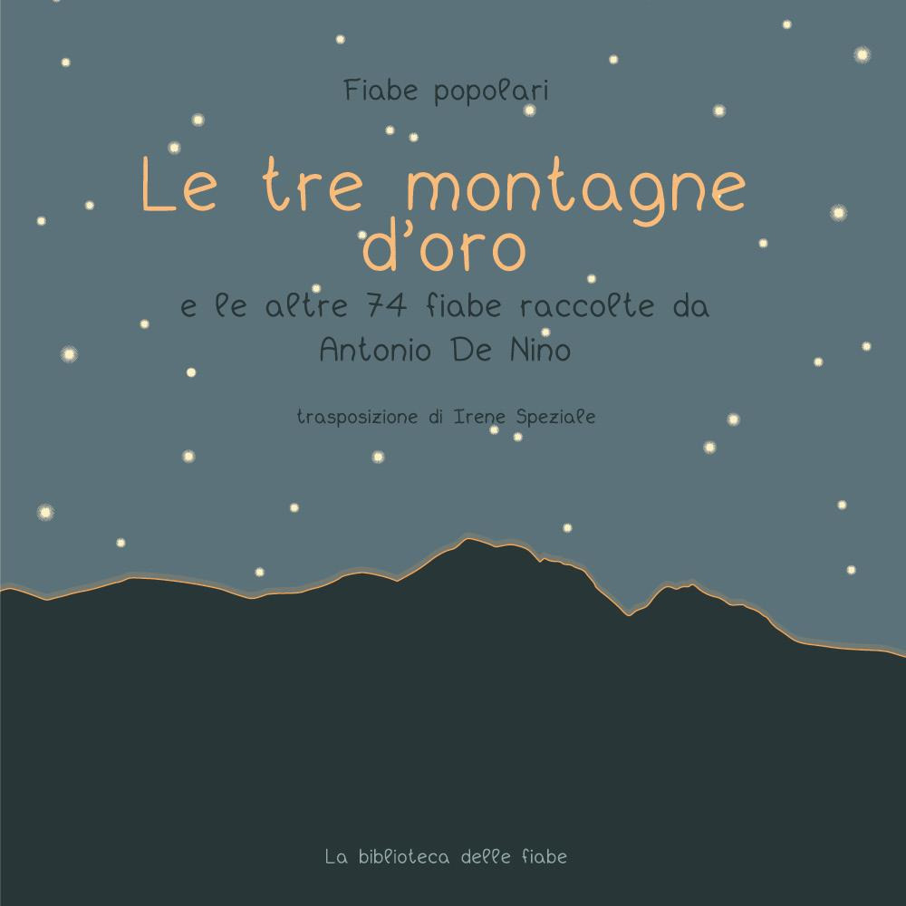 Le tre montagne d'oro e le altre 74 fiabe raccolte …