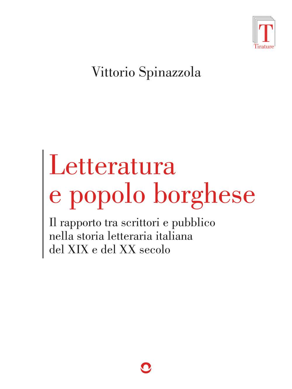 Letteratura e popolo borghese. Il rapporto tra scrittori e pubblico …