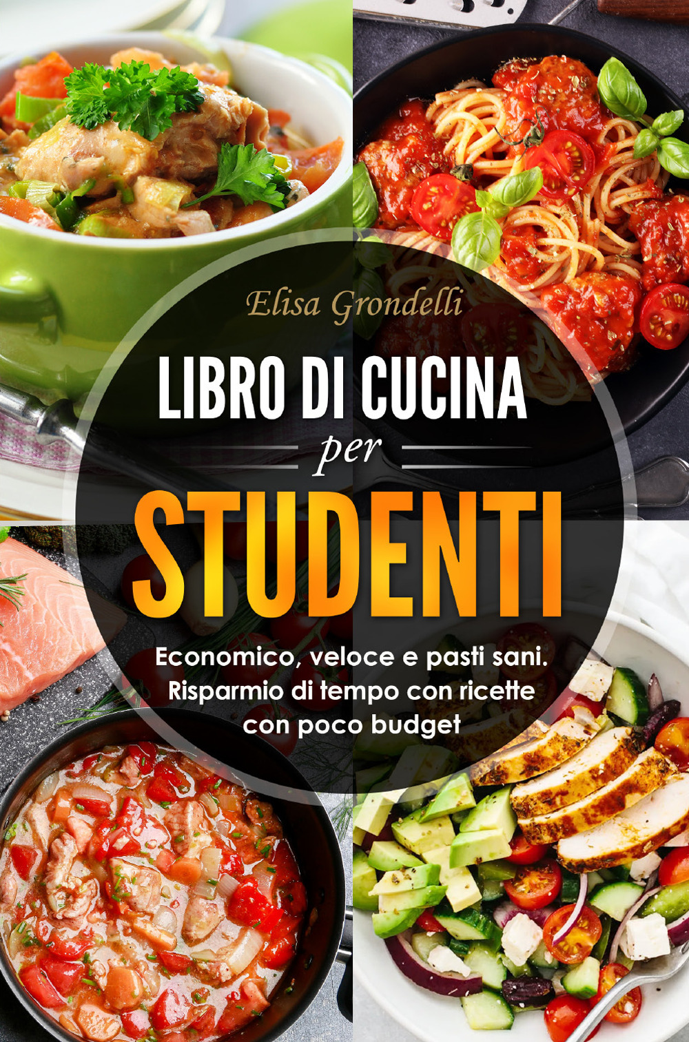 Libro di cucina per studenti. Economico, veloce e pasti sani. …