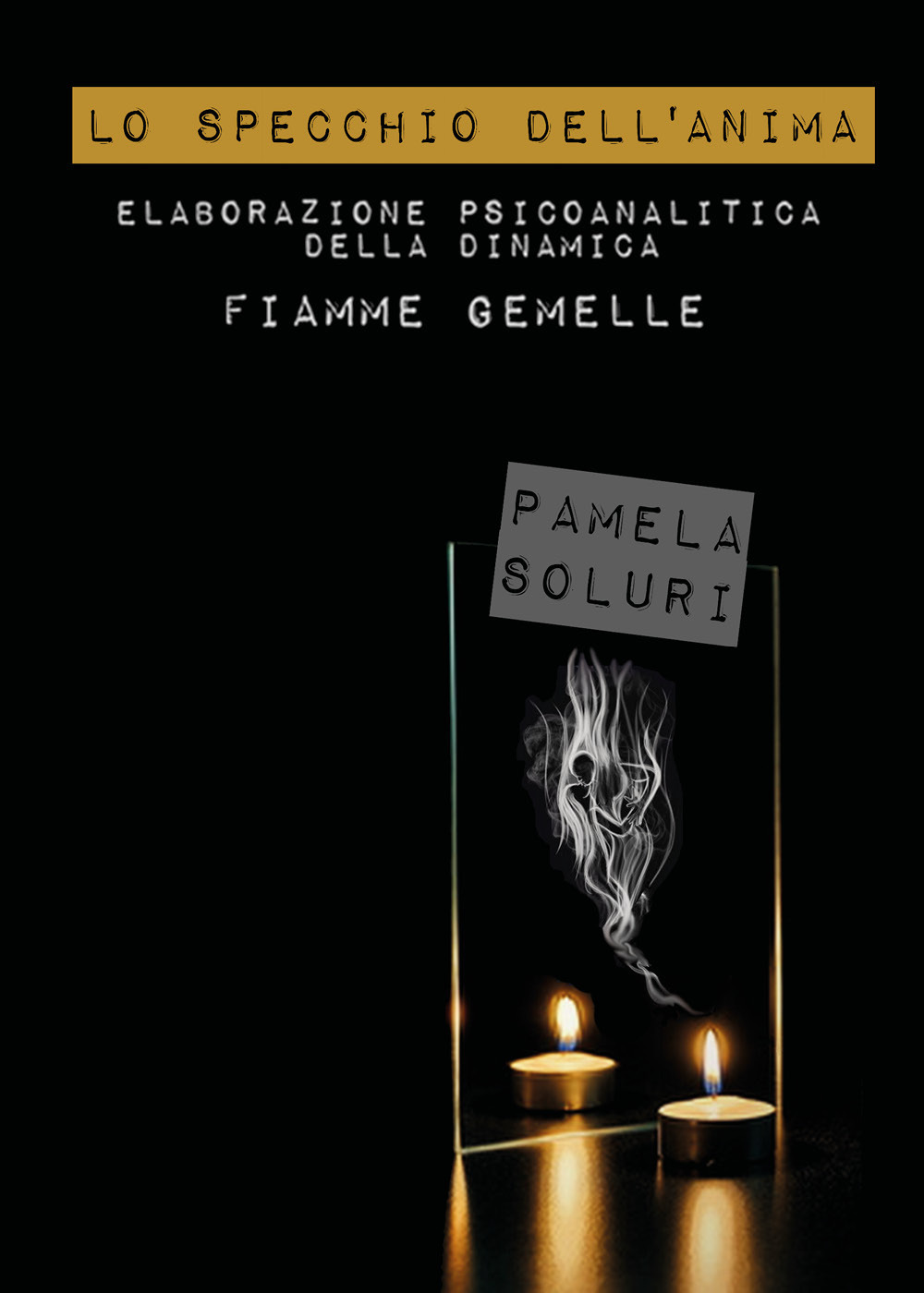 Lo specchio dell'anima. Elaborazione psicoanalitica della dinamica Fiamme Gemelle