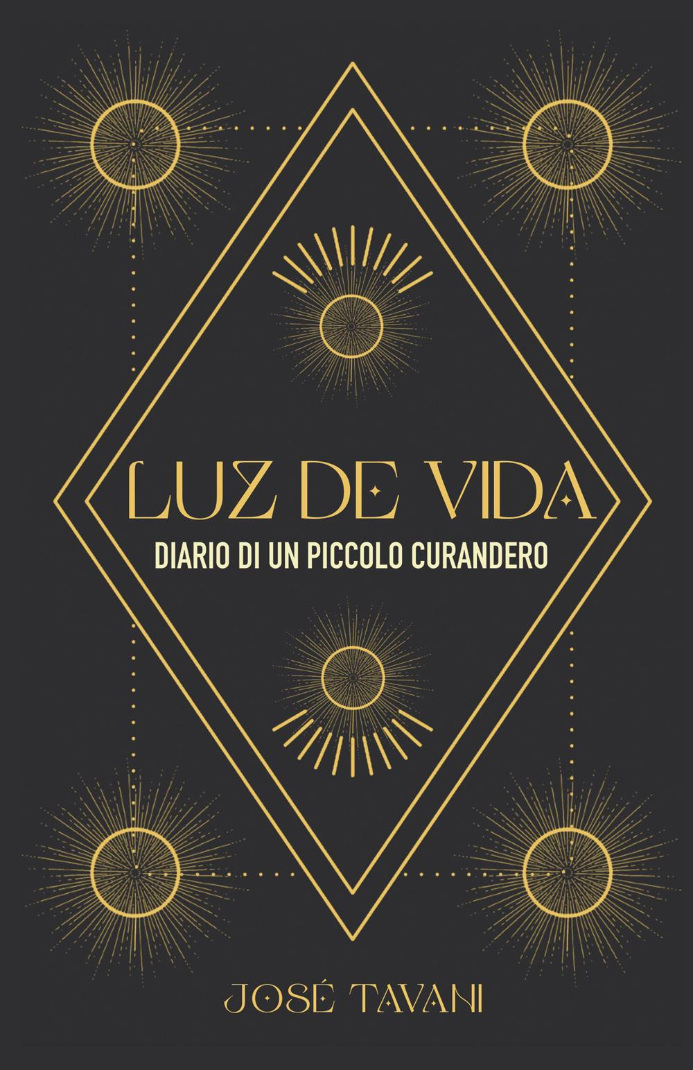 Luz de vida. Diario di un piccolo curandero