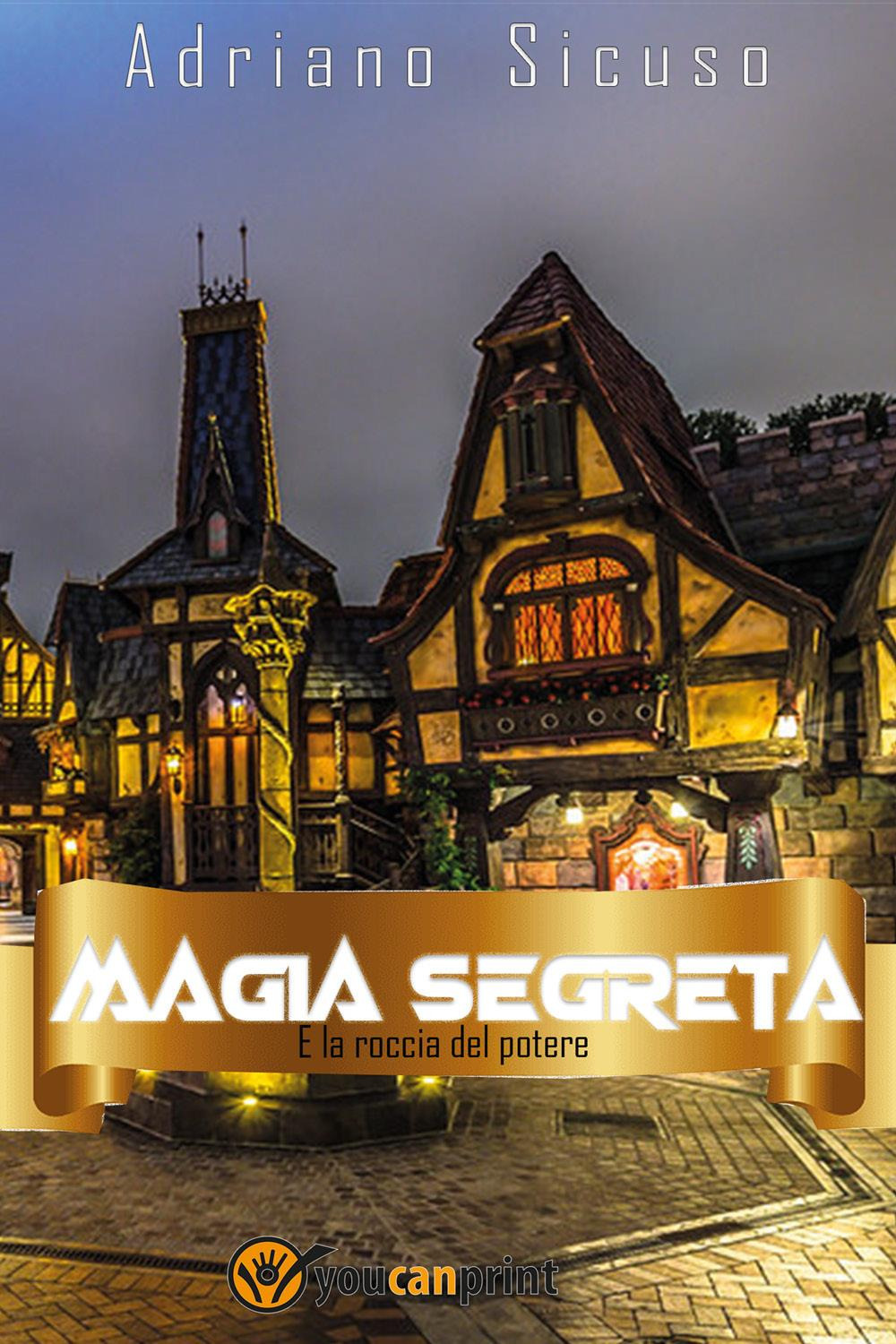 Magia segreta e la roccia del potere. Vol. 1