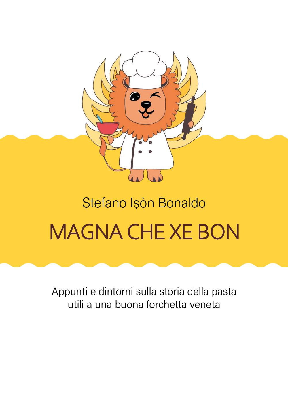 Magna che xé bon. Appunti e dintorni sulla storia della …