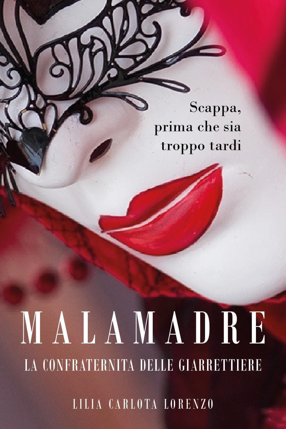 Malamadre. La confraternita delle giarrettiere
