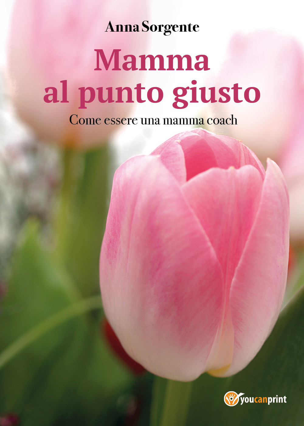 Mamma al punto giusto. Come essere una mamma coach