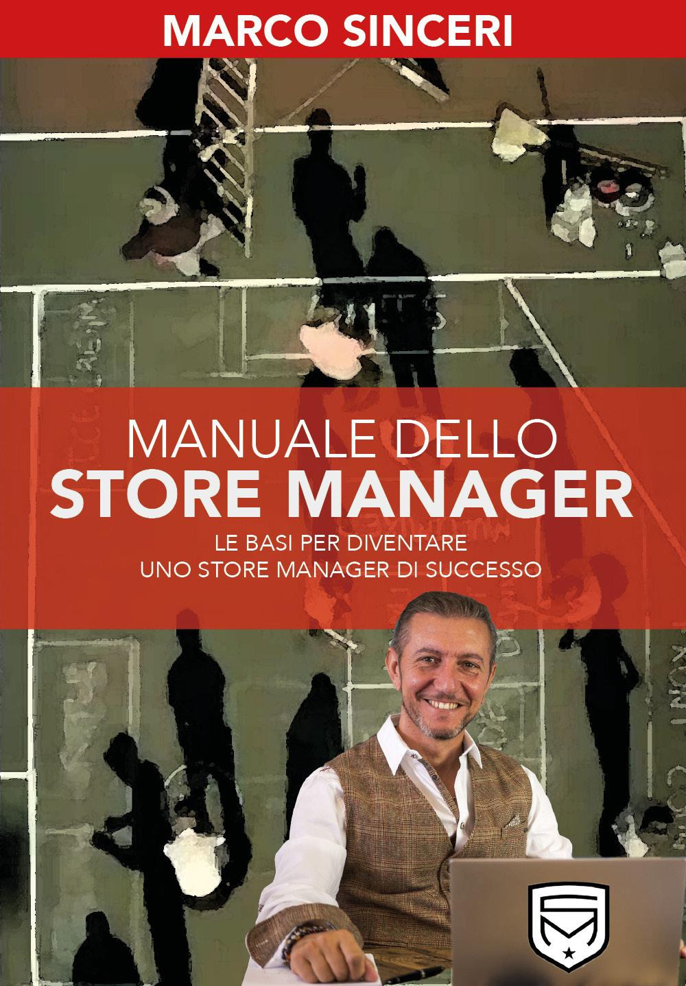 Manuale dello store manager. Le basi per diventare uno store …