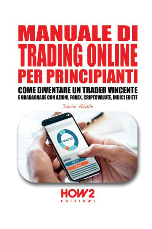 Manuale di trading online per principianti. Come diventare un trader …