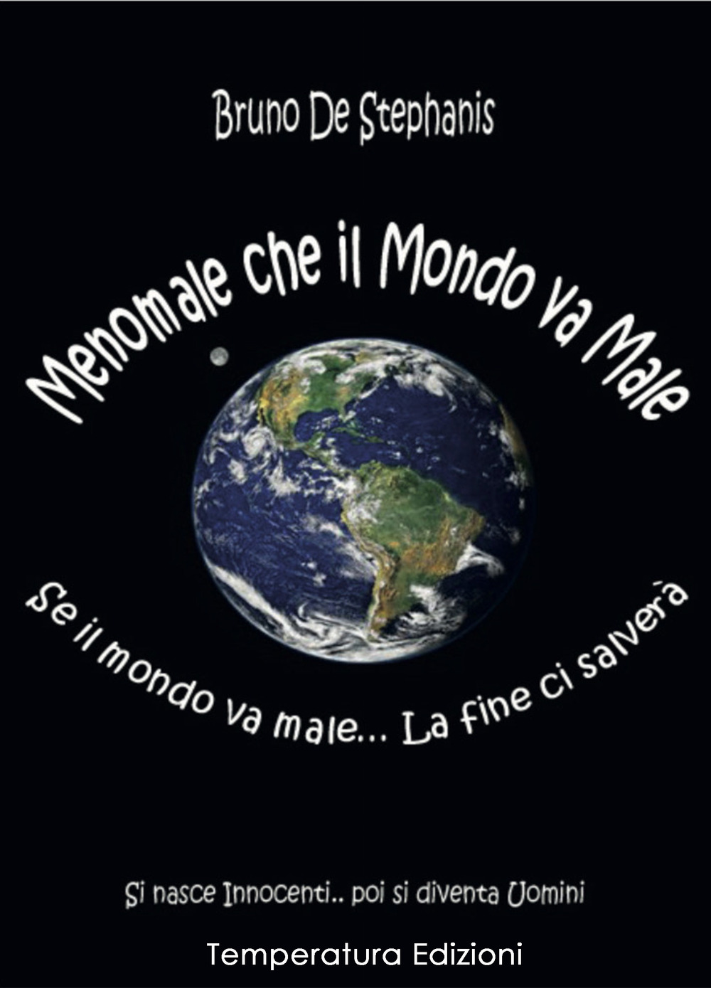 Menomale che il mondo va male