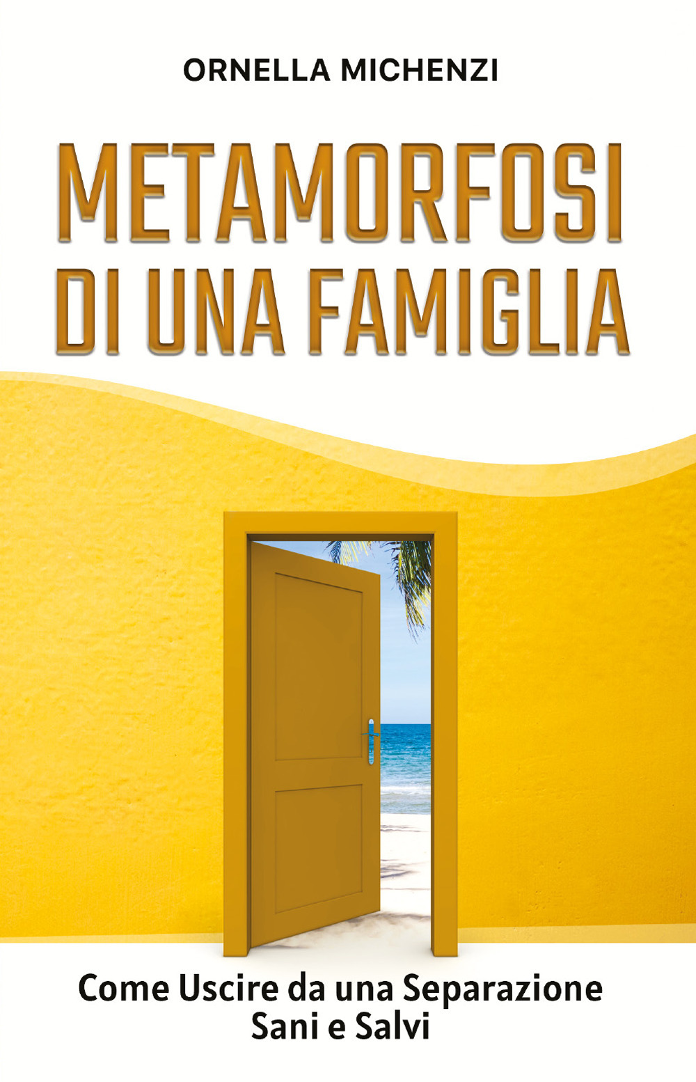 Metamorfosi di una famiglia. Come uscire da una separazione sani …