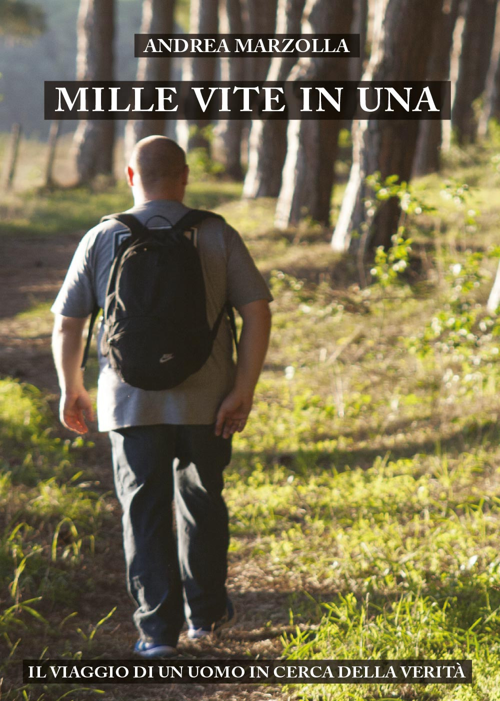 Mille vite in una. Il viaggio di un uomo in …