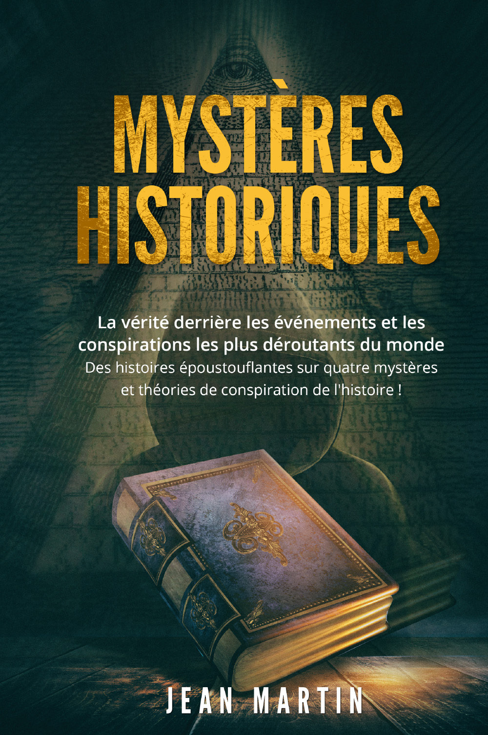 Mystères historiques. La vérité derrière les événements et les conspirations …