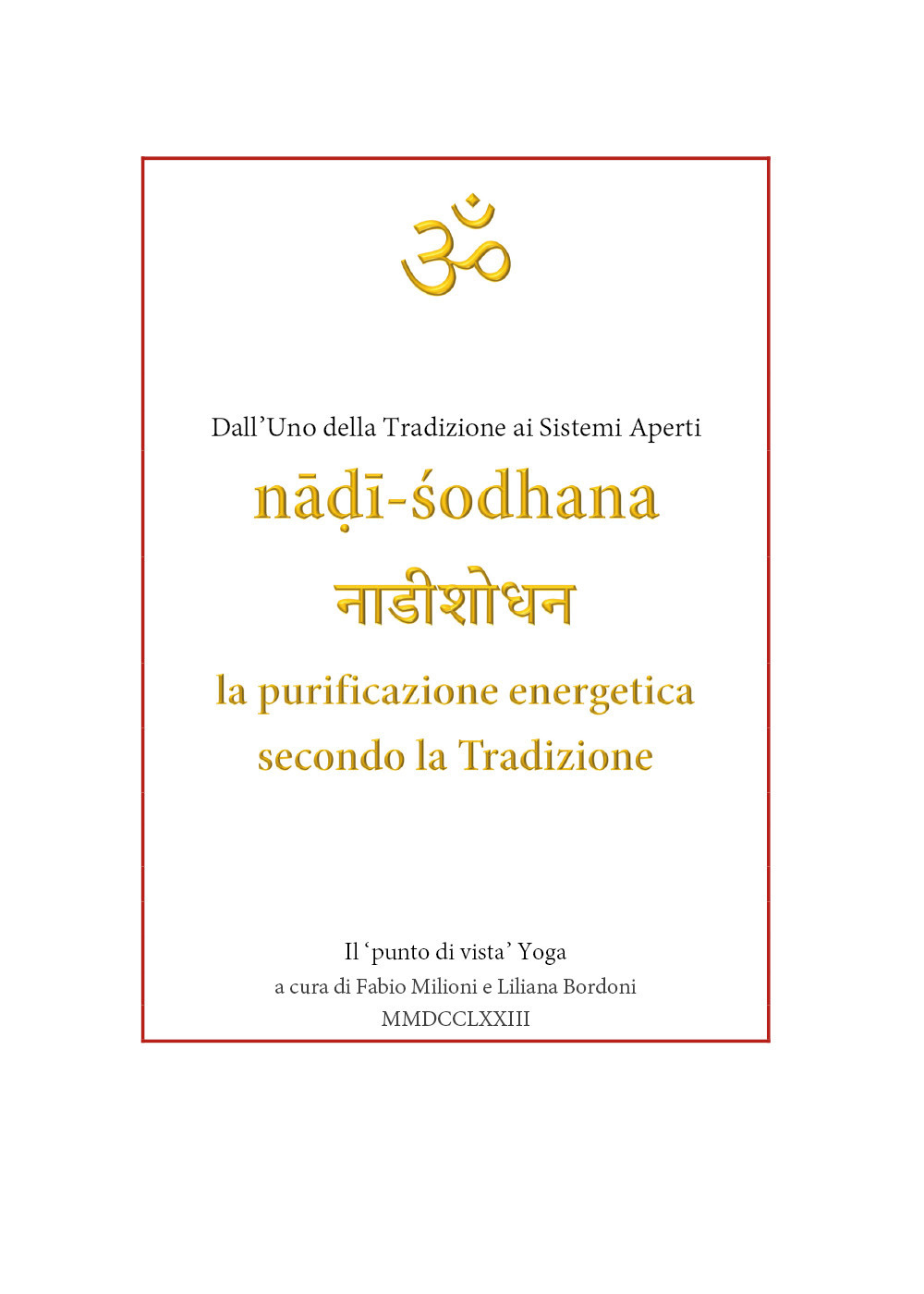 Nādī-Sodhana. La purificazione energetica secondo la Tradizione. Dall'uno della tradizione …
