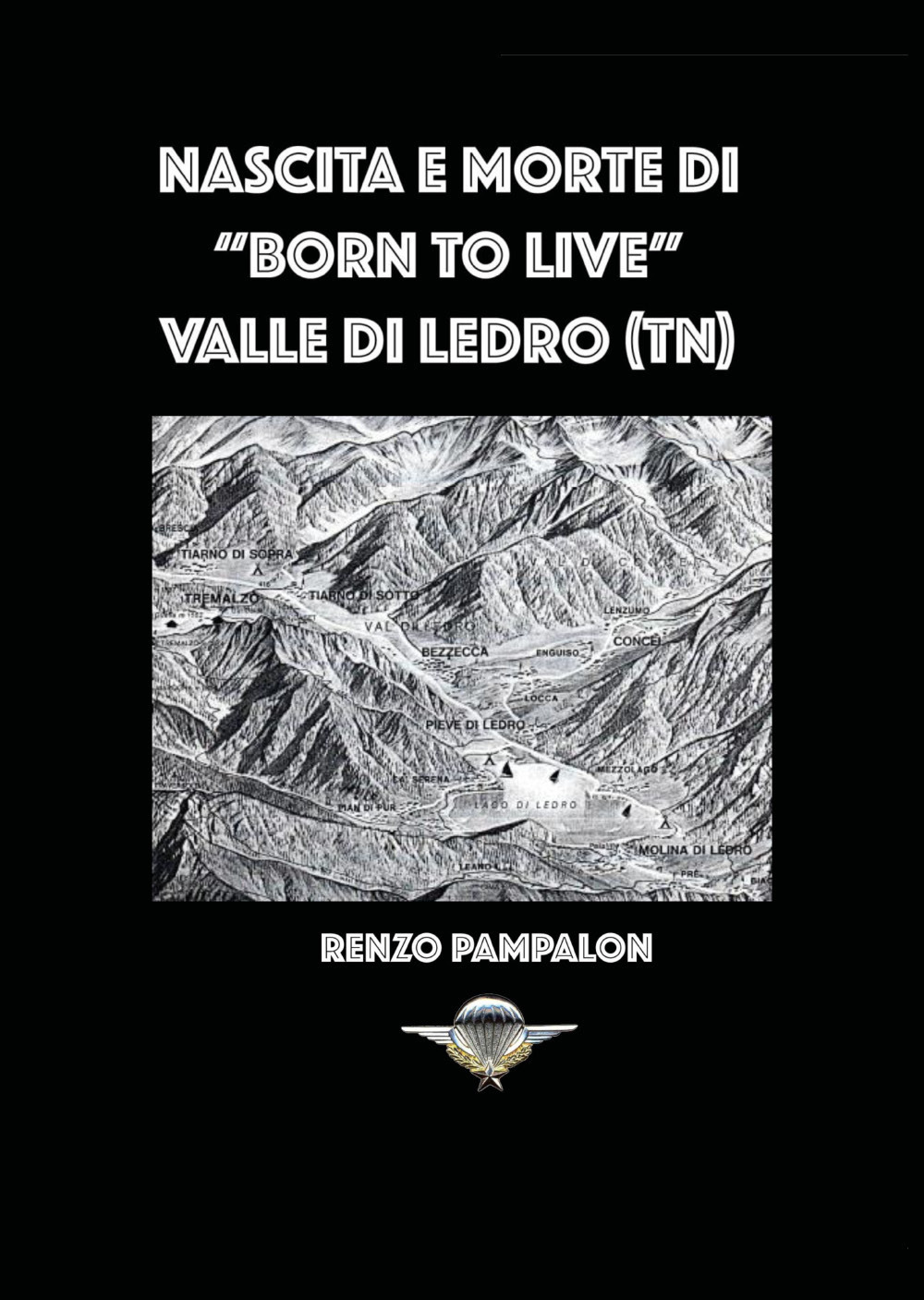 Nascita e morte di «Born to live». Valle di Ledro …