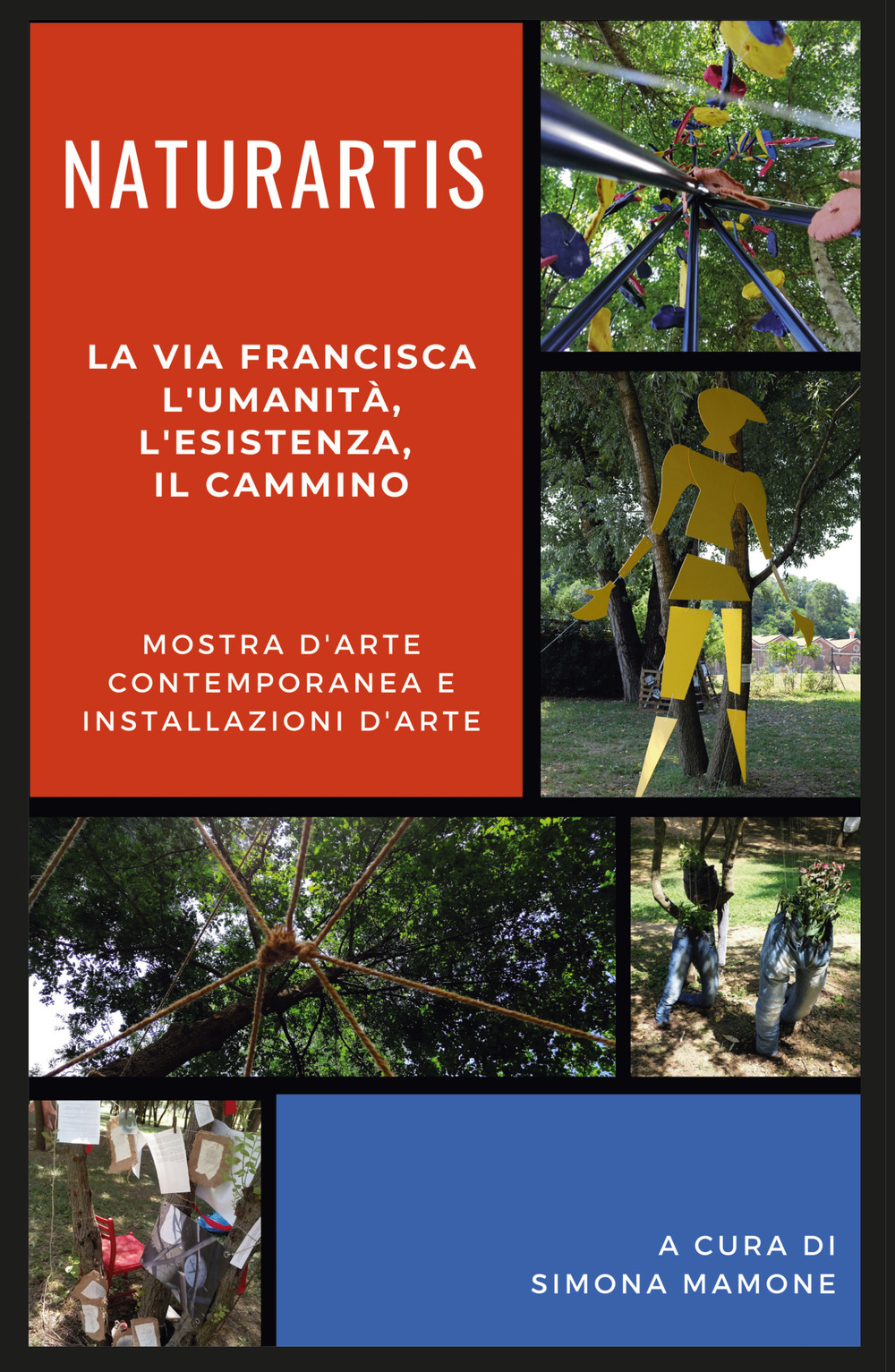 Naturartis. La via Francisca. L'umanità, L'esistenza, il cammino. Catalogo della …