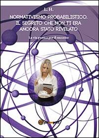 Normativismo probabilistico. Il segreto che non ti era ancora stato …