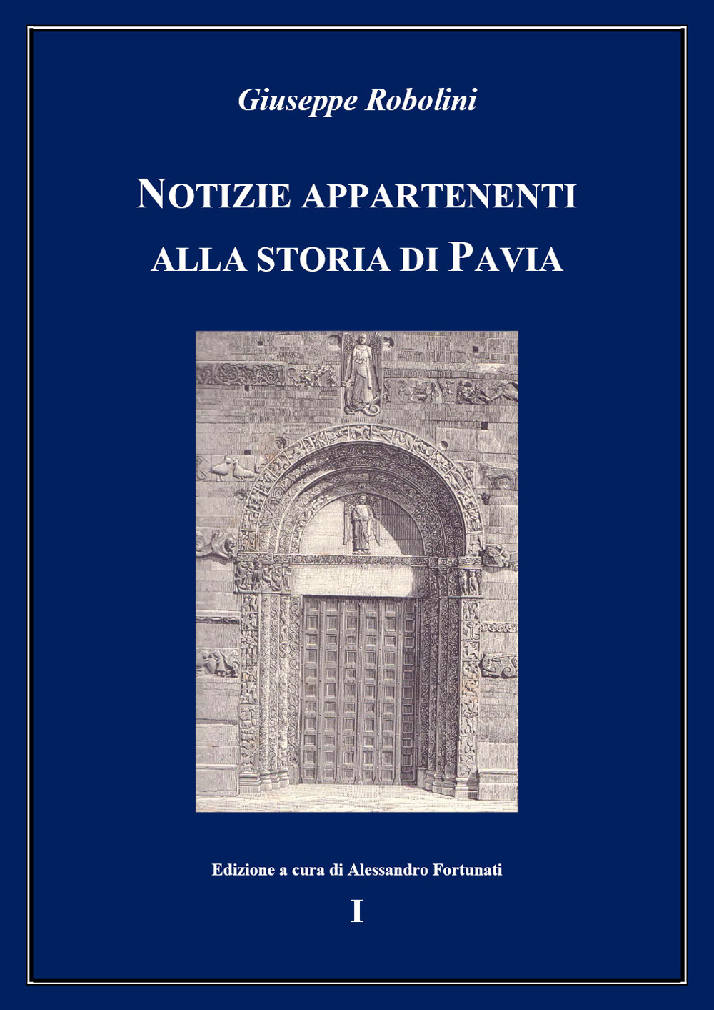 Notizie appartenenti alla storia di Pavia. Vol. 1