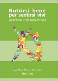 Nutrirsi bene per sentirsi vivi. Scopri come vivere di più …