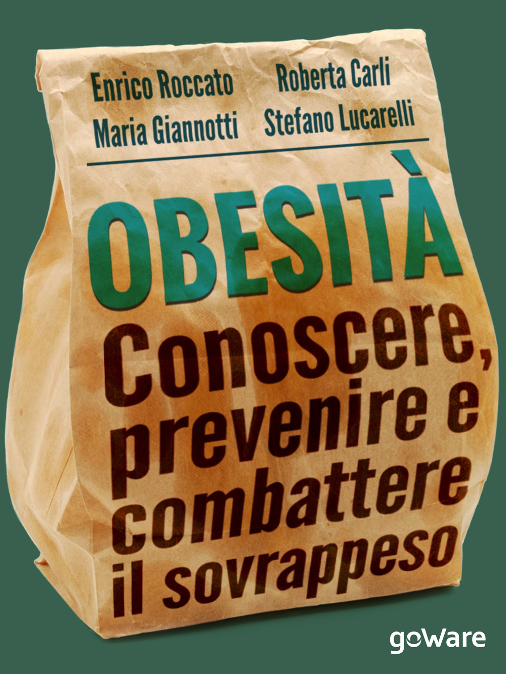 Obesità. Conoscere, prevenire e combattere il sovrappeso e le sue …