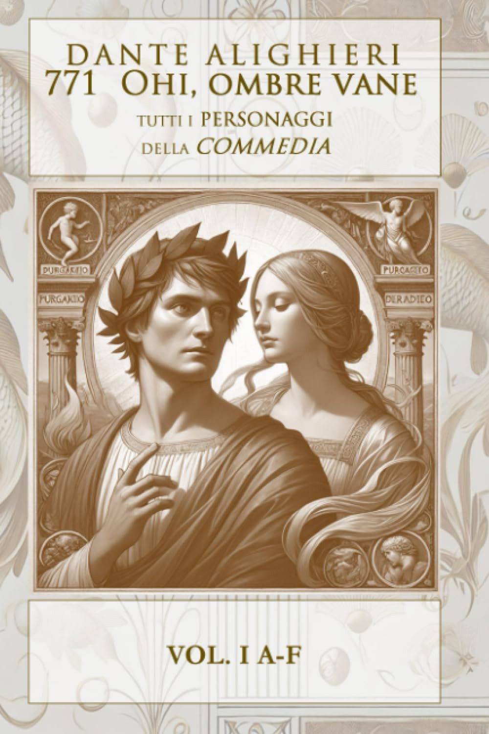 Ohi ombre vane. Tutti i personaggi della Divina Commedia. Vol. …