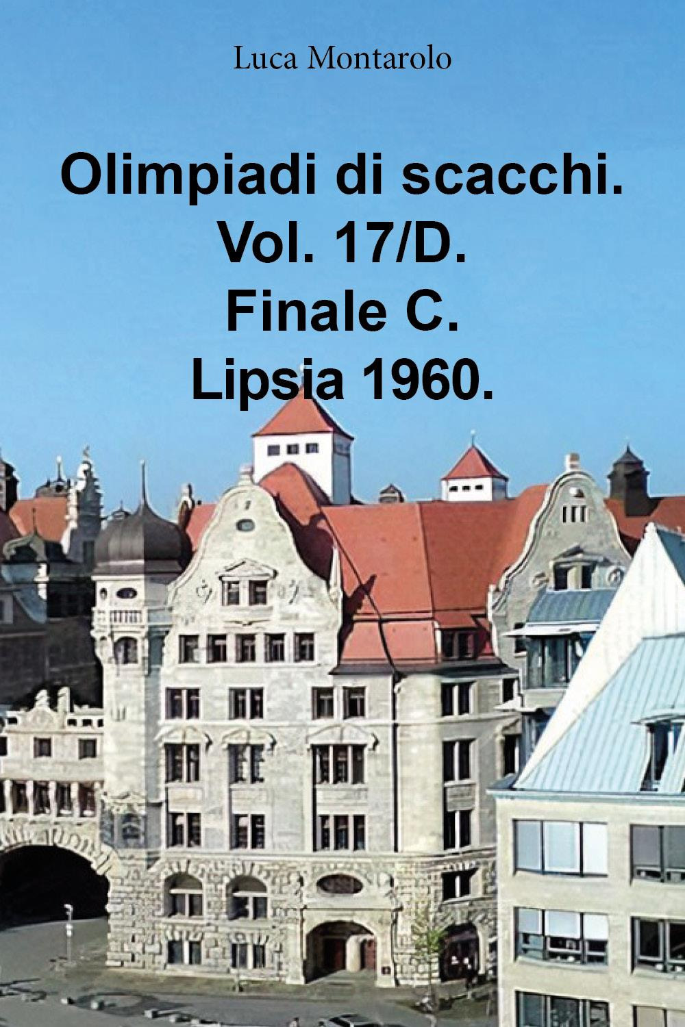 Olimpiadi di scacchi. Vol. 17/D: Finale C. Lipsia 1960