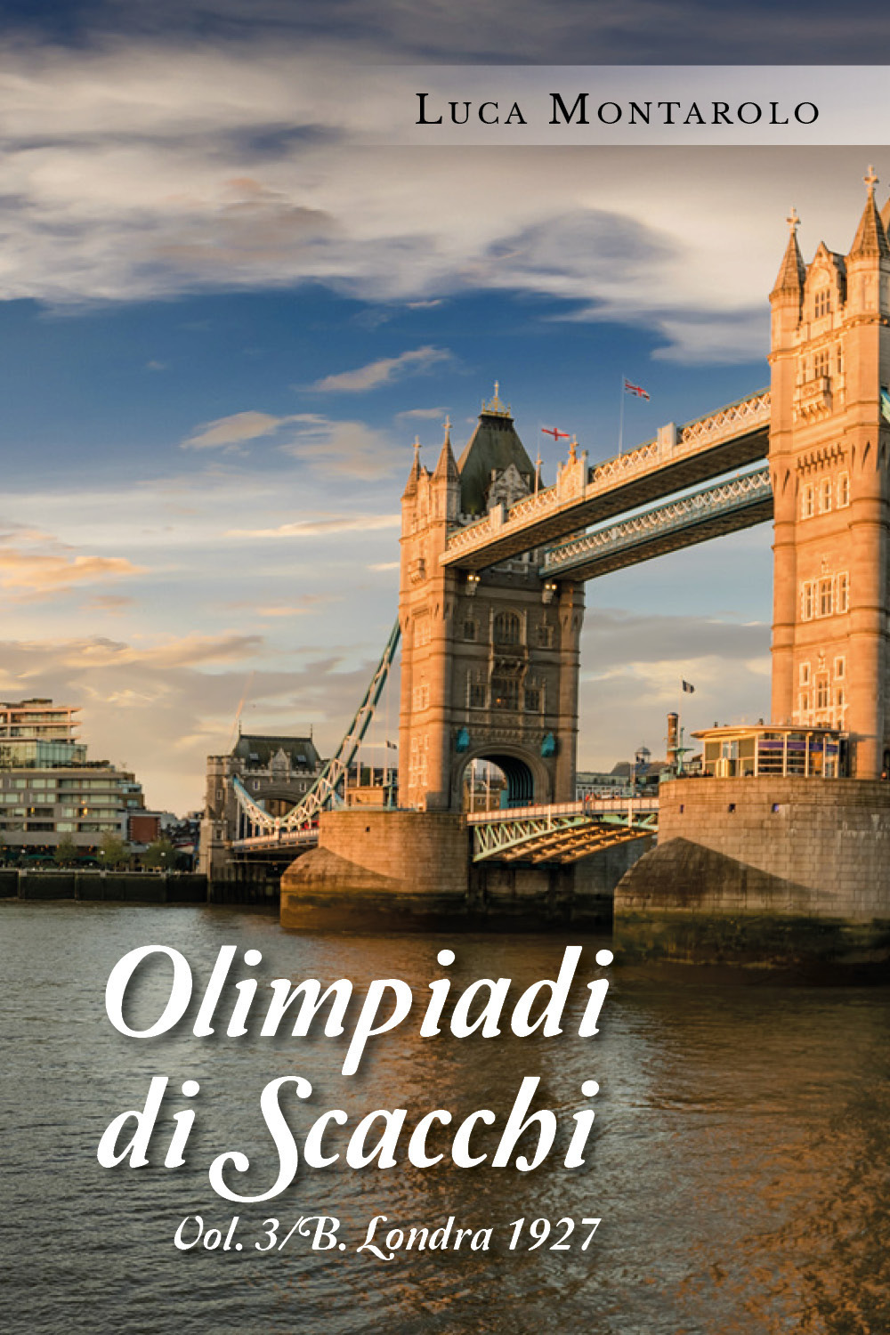 Olimpiadi di scacchi. Vol. 3/B: Londra 1927