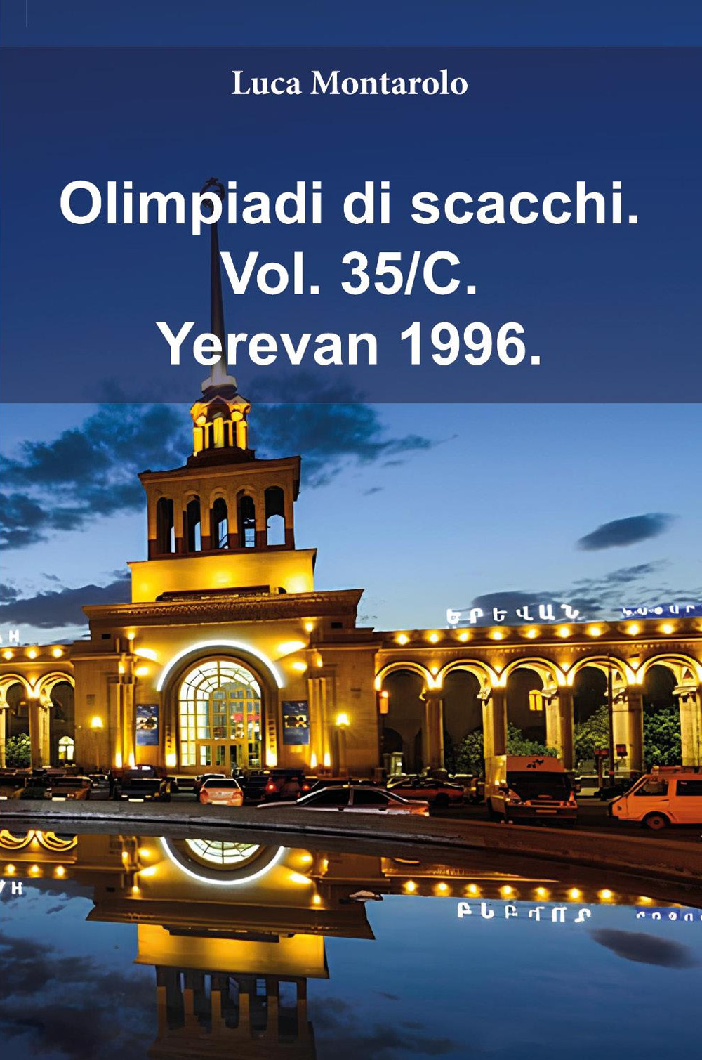 Olimpiadi di scacchi. Vol. 35/C: Yerevan 1996