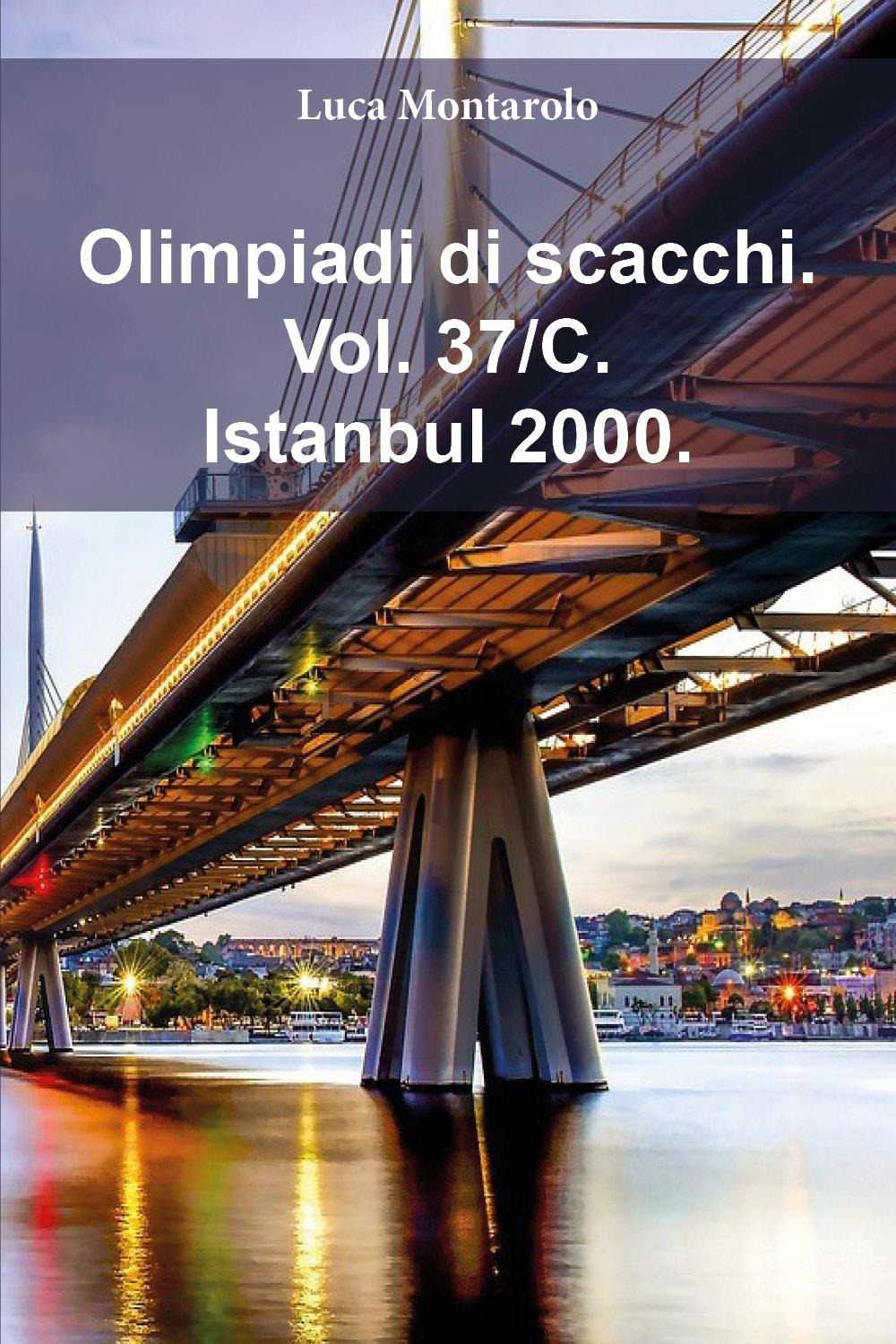 Olimpiadi di scacchi. Vol. 37/C: Istanbul 2000