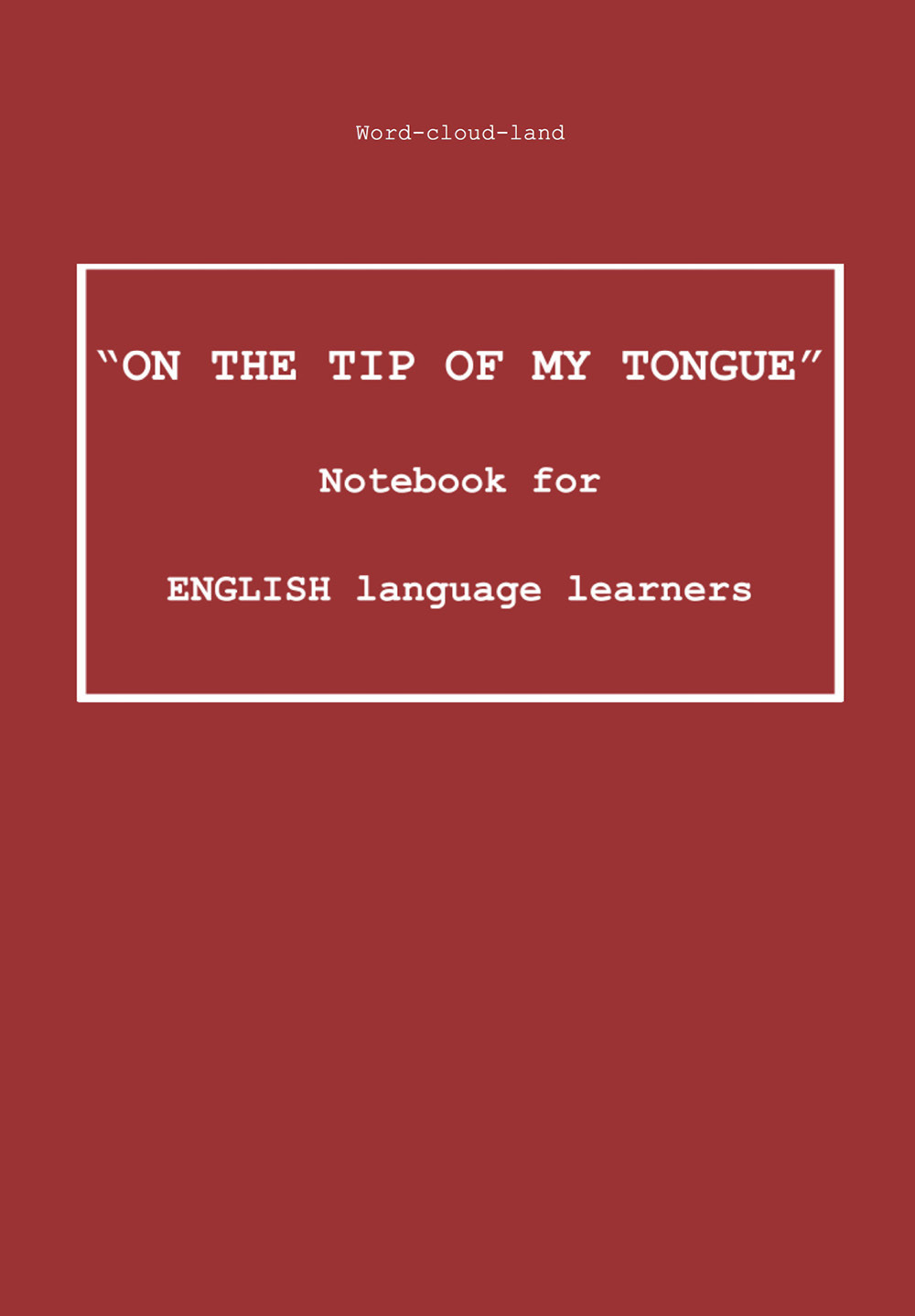 «On the tip of my tongue». Notebook for english language …