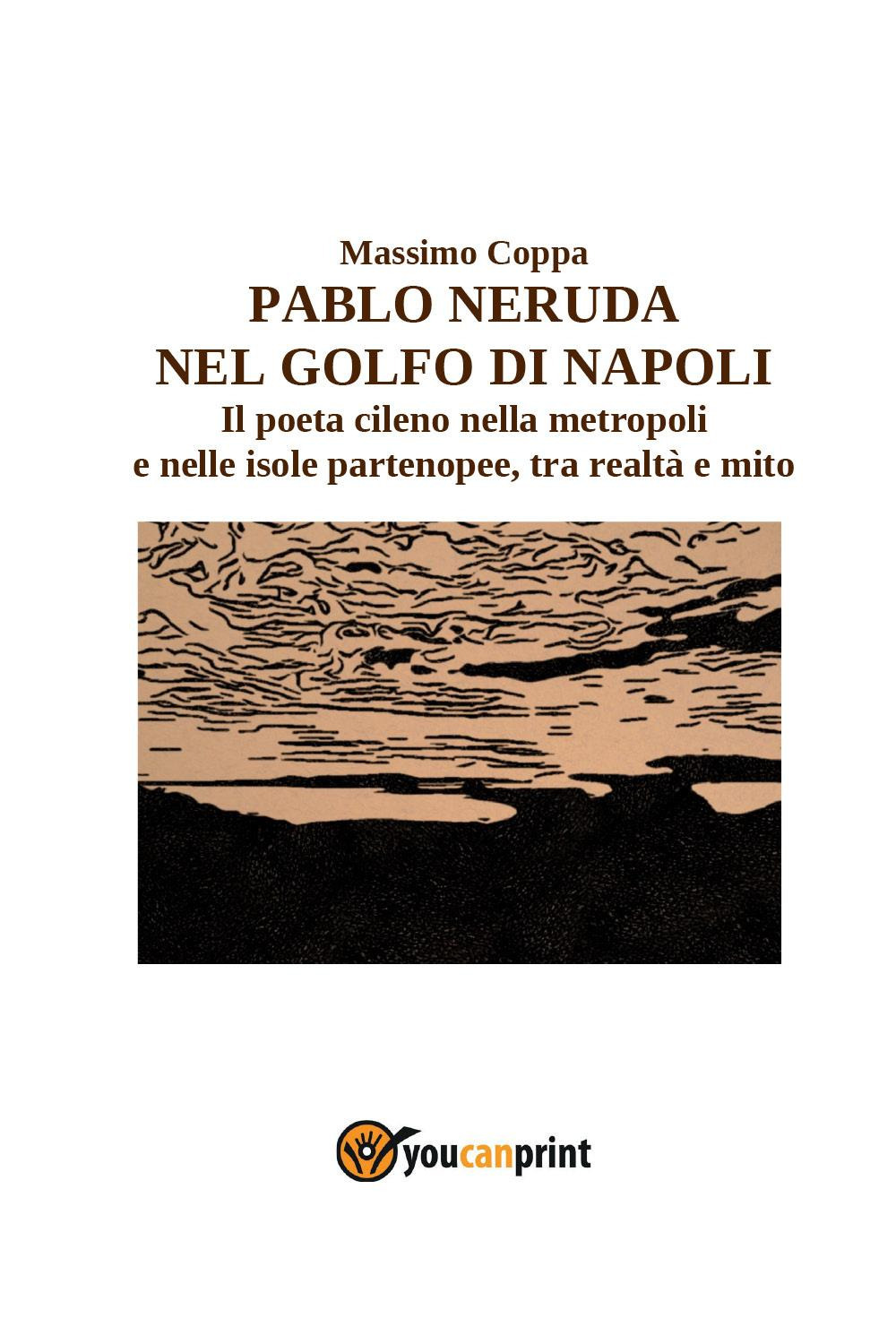 Pablo Neruda nel golfo di Napoli. Il poeta cileno nella …