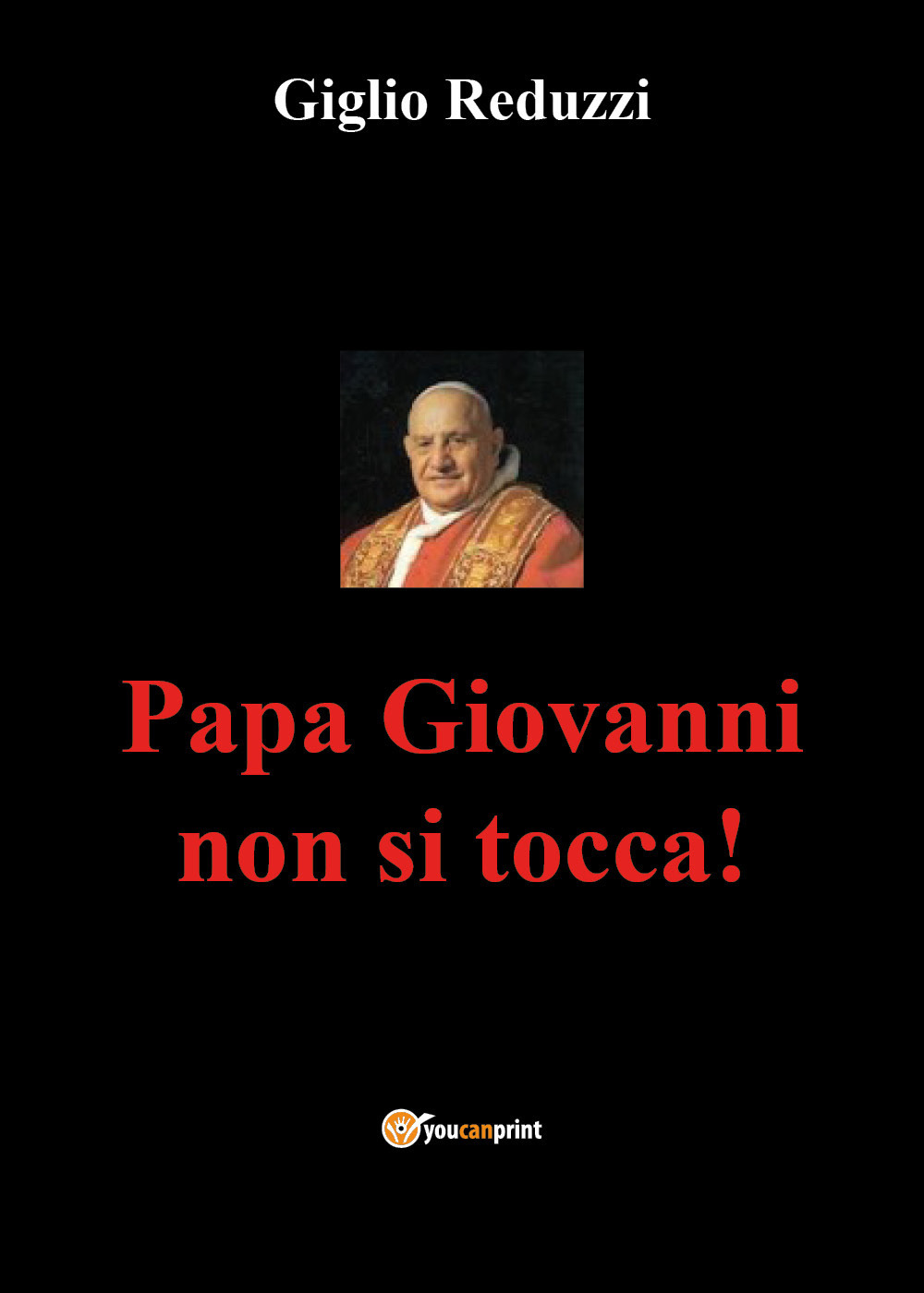 Papa Giovanni non si tocca!