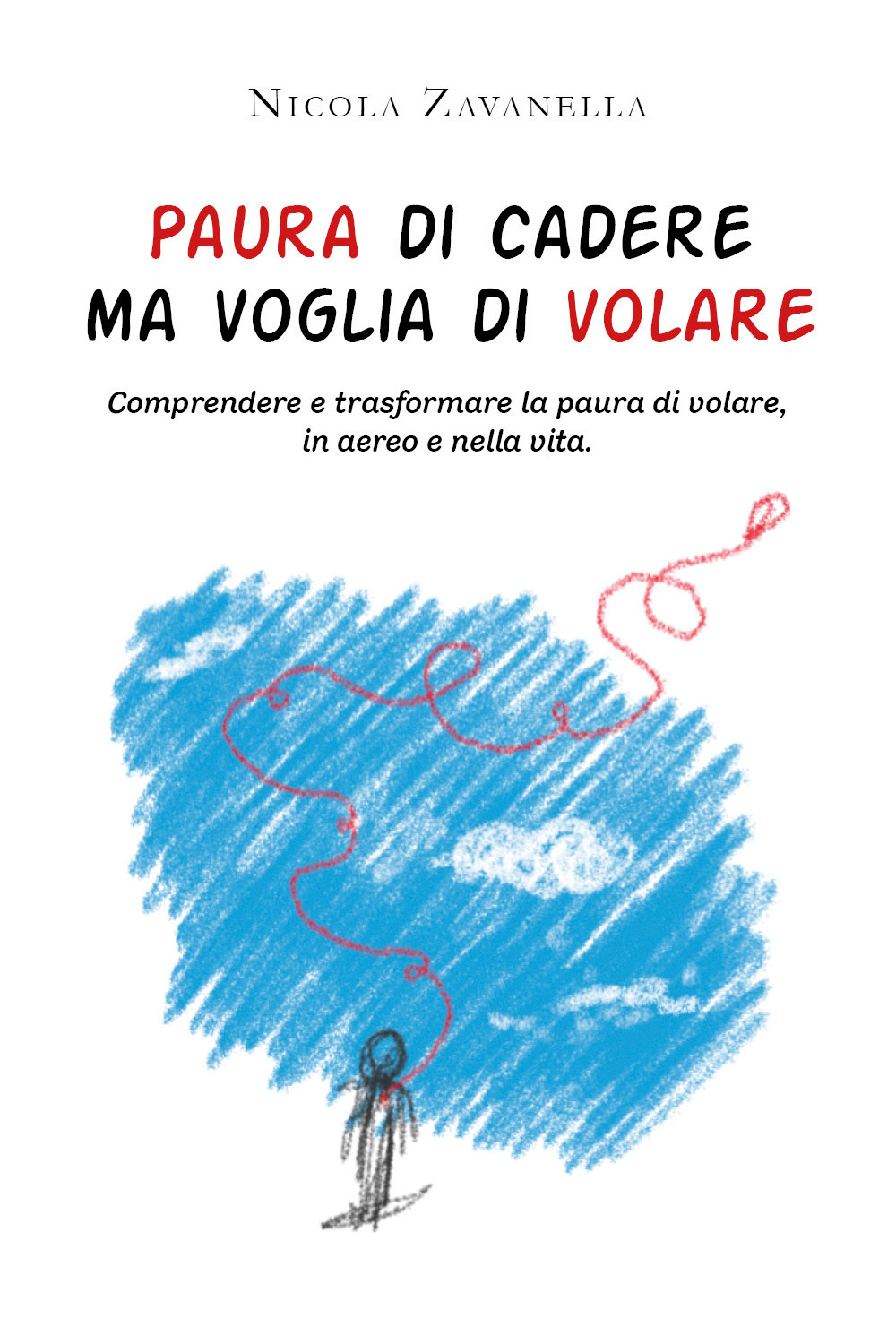 Paura di cadere ma voglia di volare. Comprendere e trasformare …