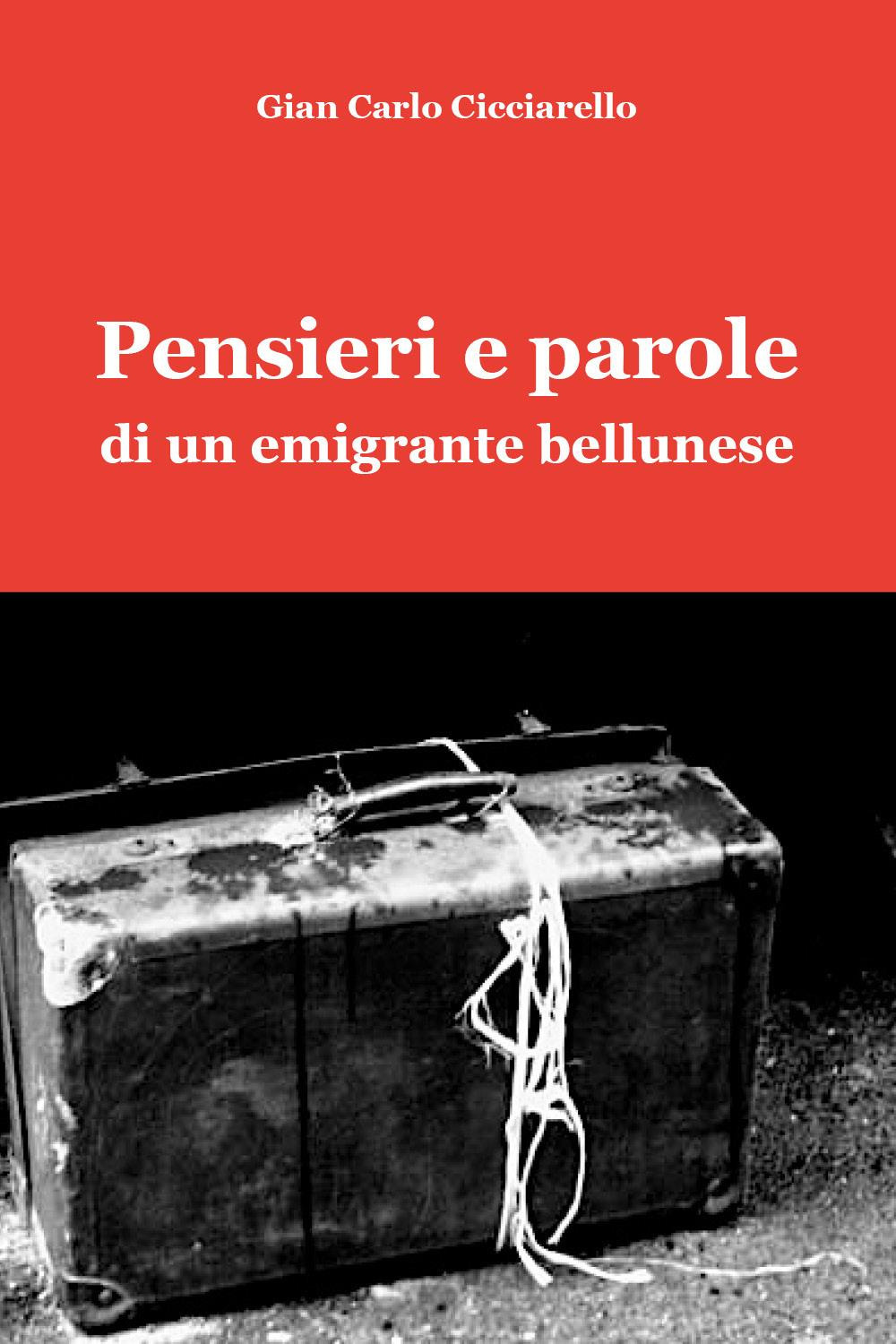 Pensieri e parole di un emigrante bellunese