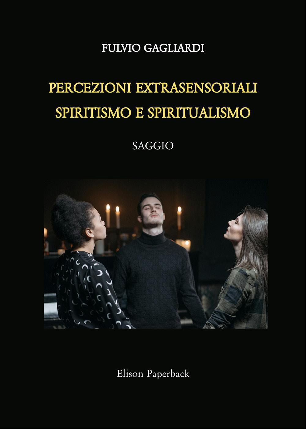 Percezioni extrasensoriali, spiritismo e spiritualismo