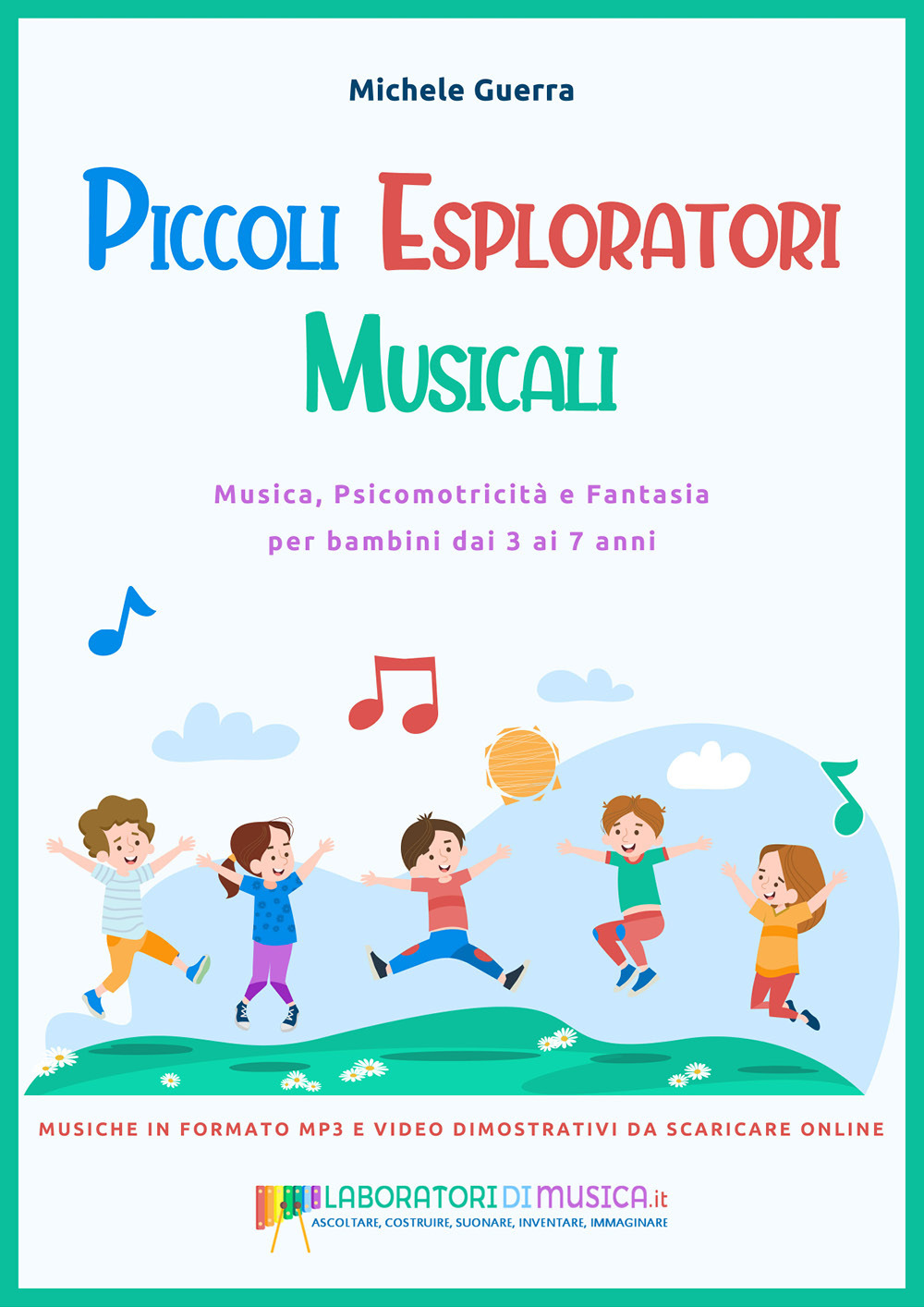 Piccoli esploratori musicali. Musica, psicomotricità e fantasia per bambini dai …