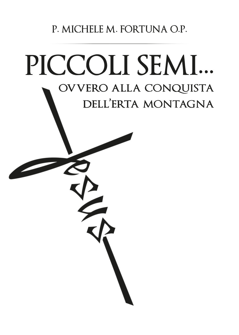 Piccoli semi. ovvero alla conquista dell'erta montagna