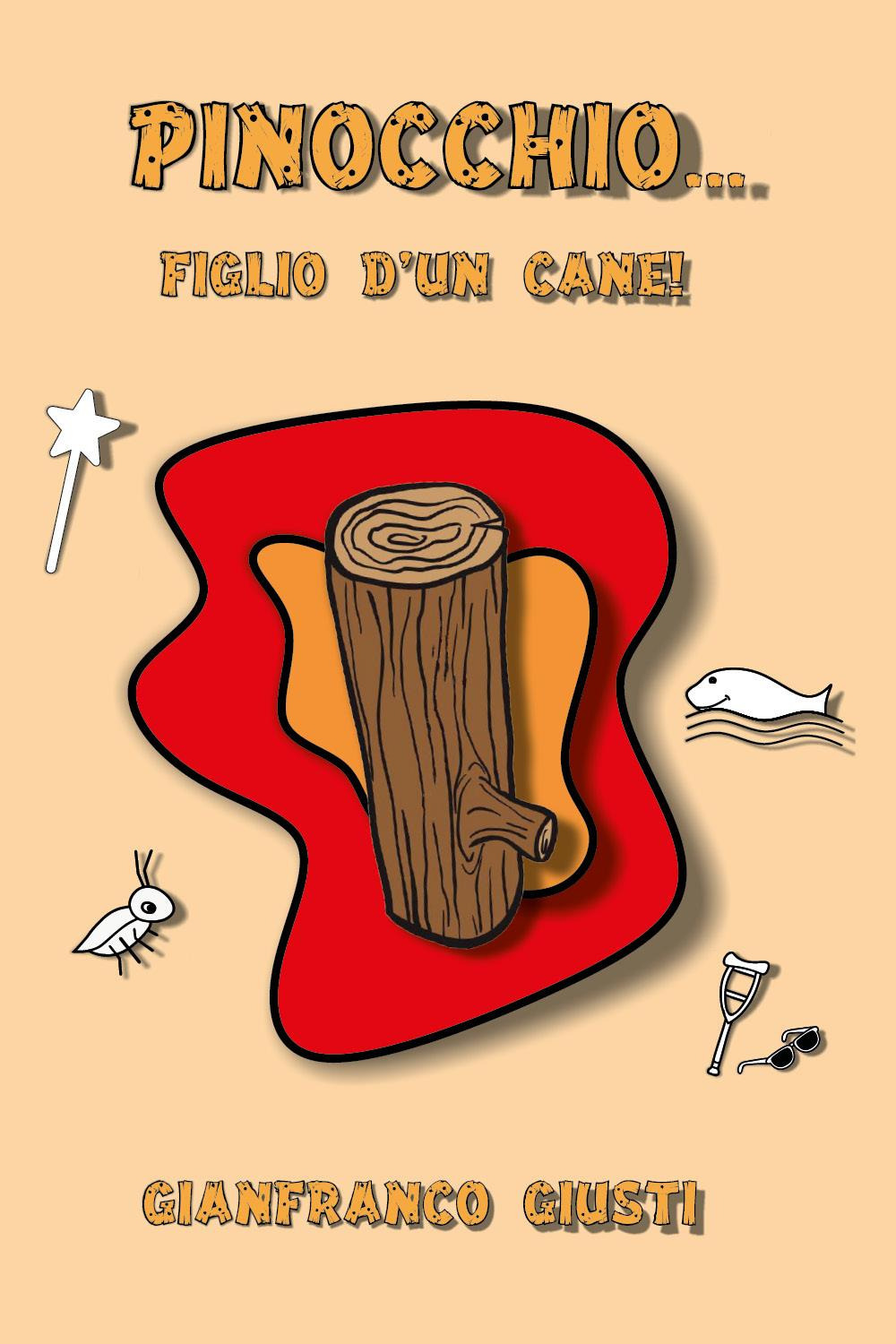 Pinocchio. figlio d'un cane!