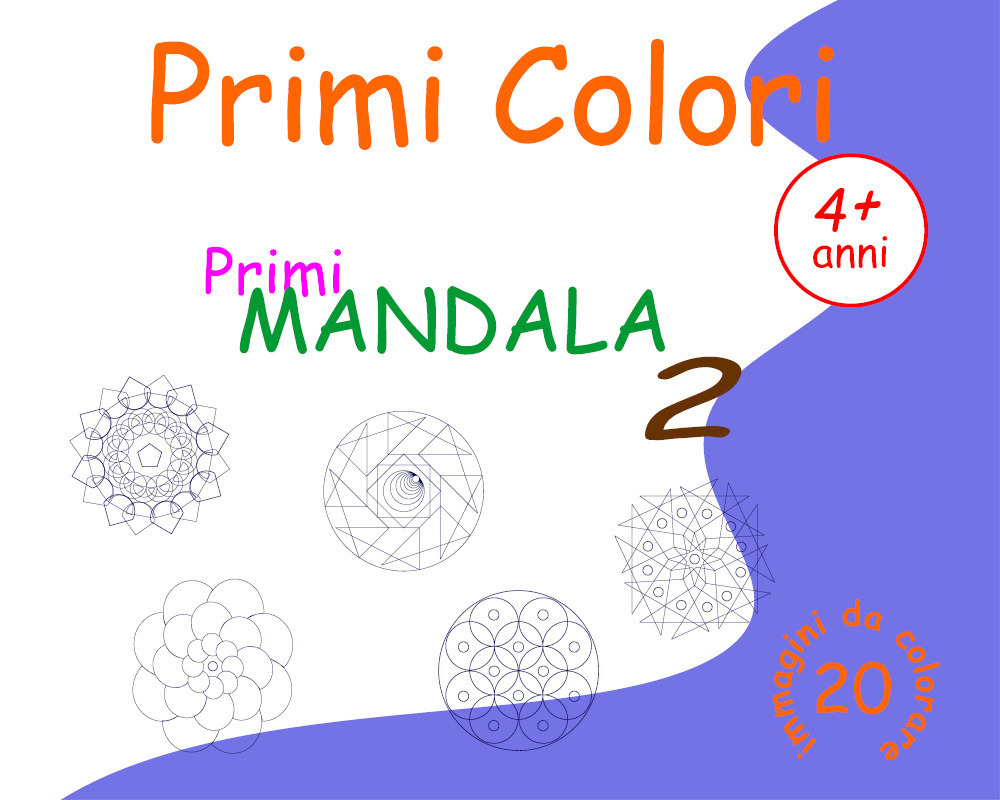 Primi mandala. Primi colori. Vol. 2