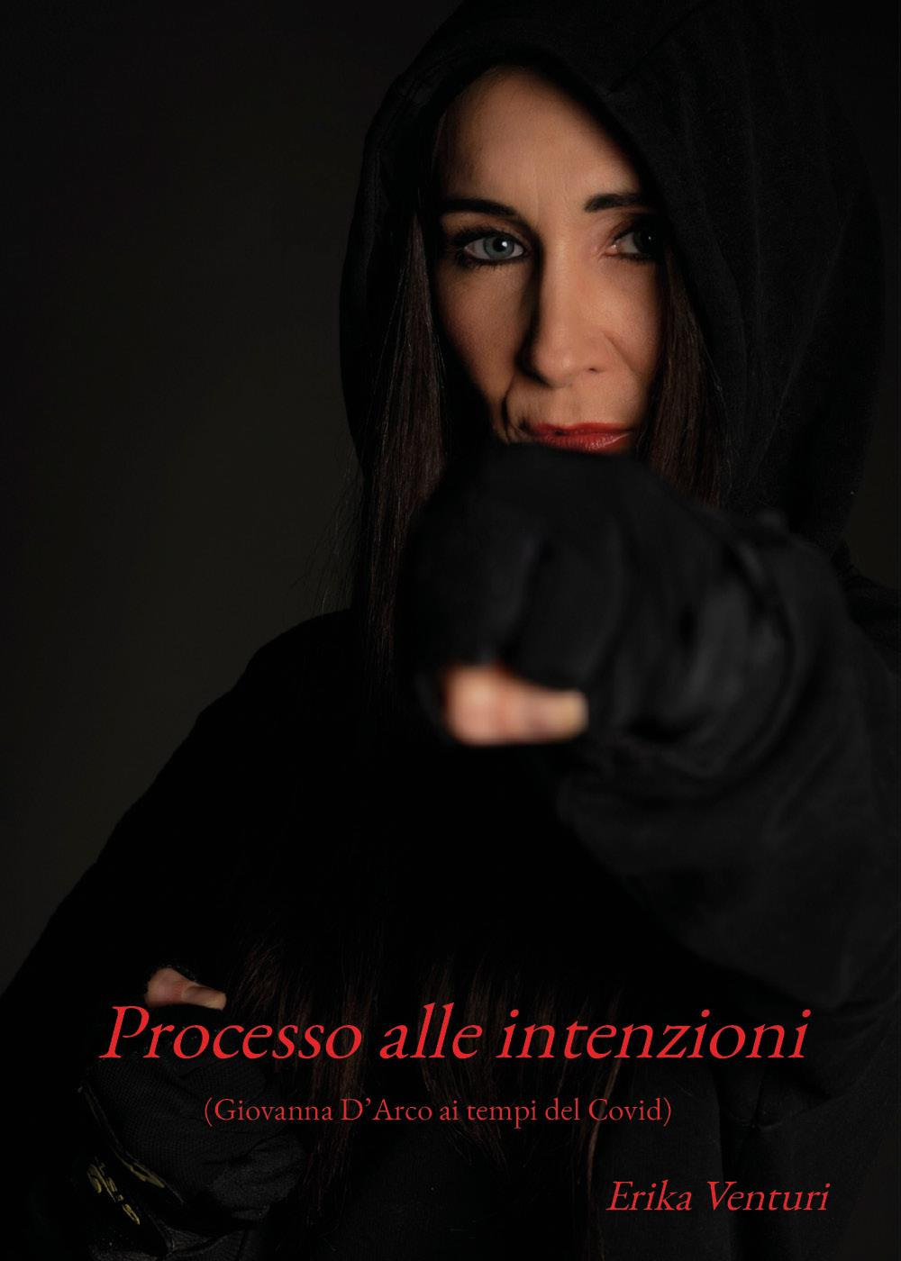 Processo alle intenzioni (Giovanna D'Arco ai tempi del Covid)